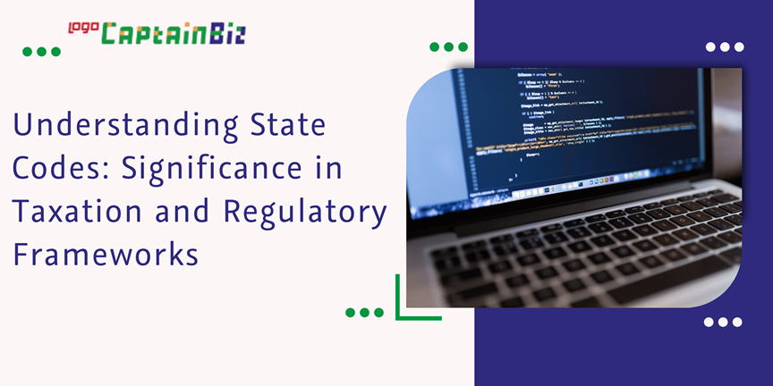 CaptainBiz: understanding state codes: significance in taxation and regulatory frameworks