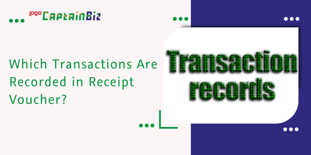 CaptainBiz: which transactions are recorded in receipt voucher?