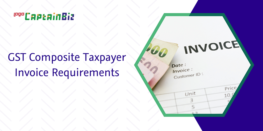 Read more about the article GST Composite Taxpayer Invoice Requirements