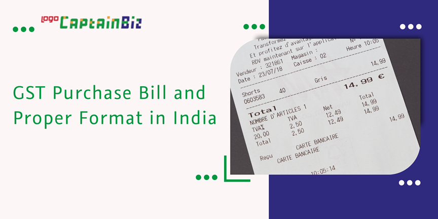 CaptainBiz: gst purchase bill and proper format in India