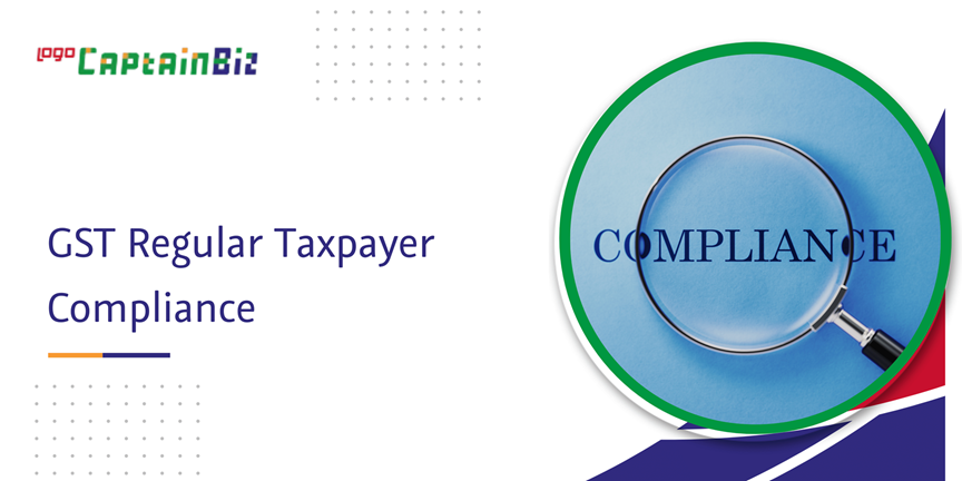 Read more about the article GST Regular Taxpayer Compliance