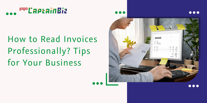 CaptainBiz: how to read invoices professionally? tips for your business