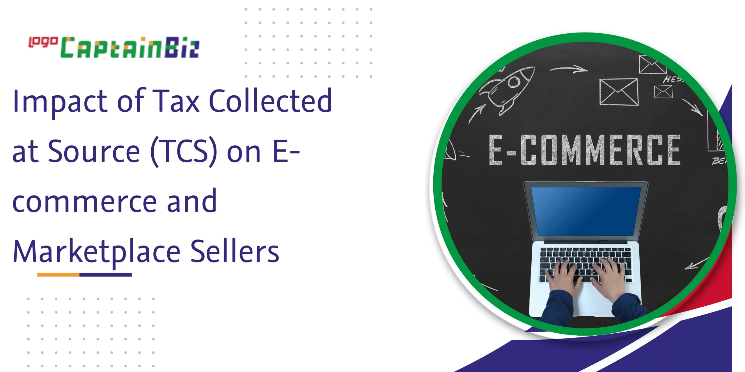 CaptainBiz: impact of tax collected at source (tcs) on e-commerce and marketplace sellers