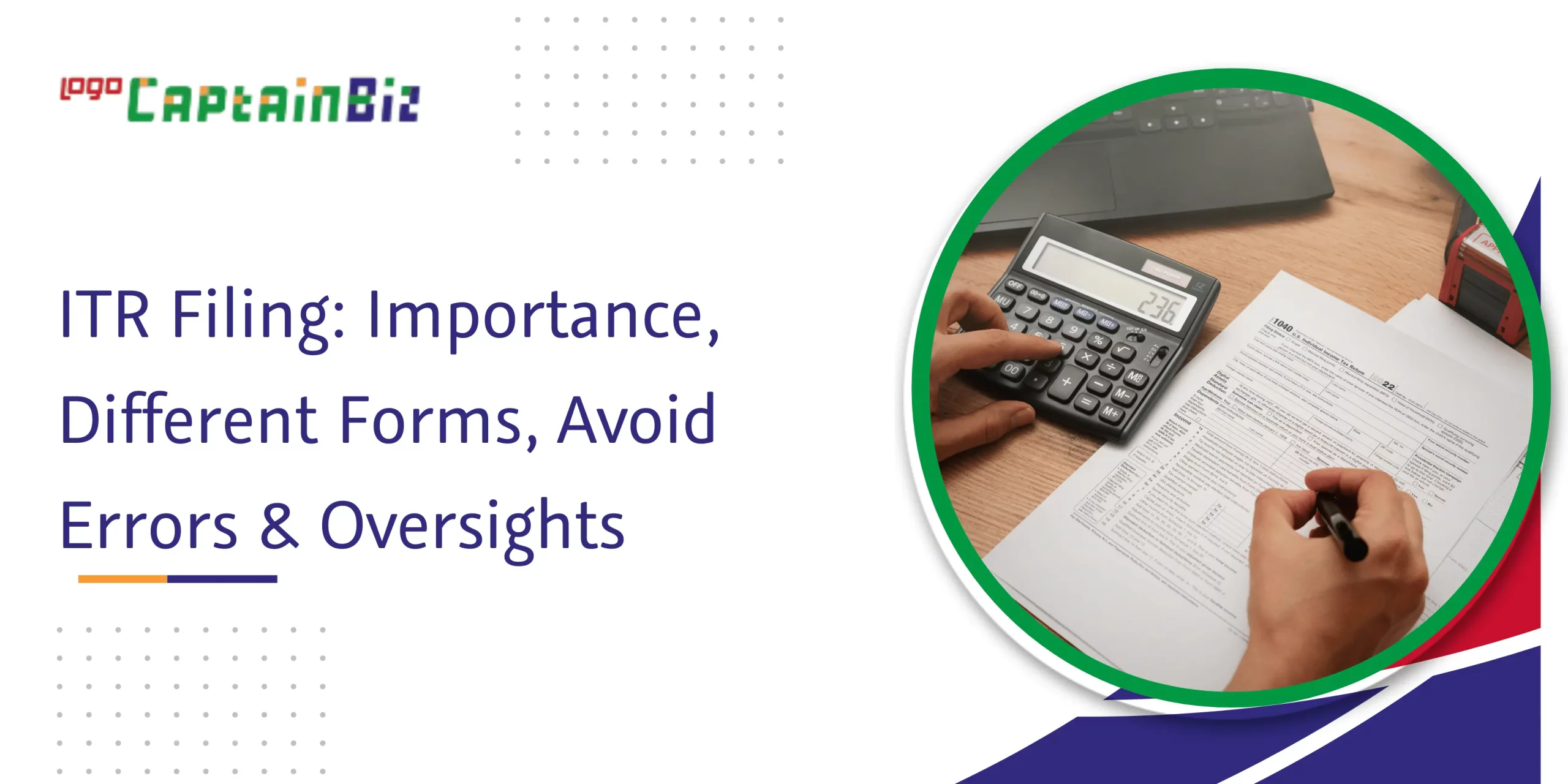 CaptainBiz: itr filing: importance, different forms, avoid errors & oversights