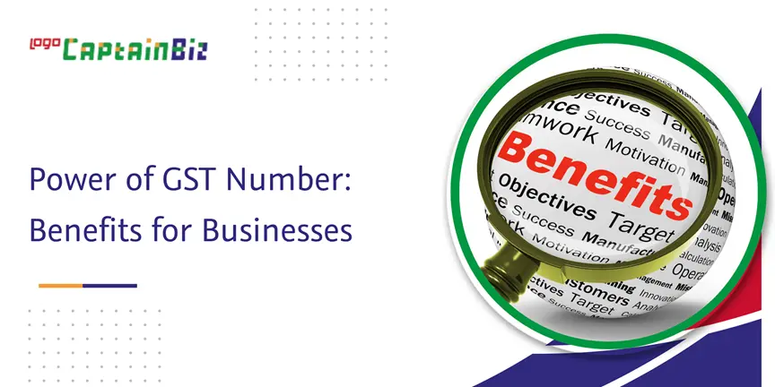 Read more about the article Power of GST Number: Benefits for Businesses