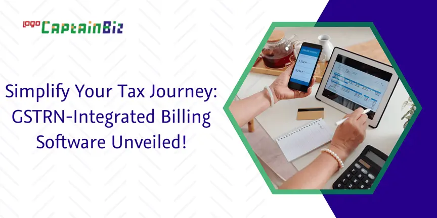 CaptainBiz: simplify your tax journey: gstrn-integrated billing software unveiled!