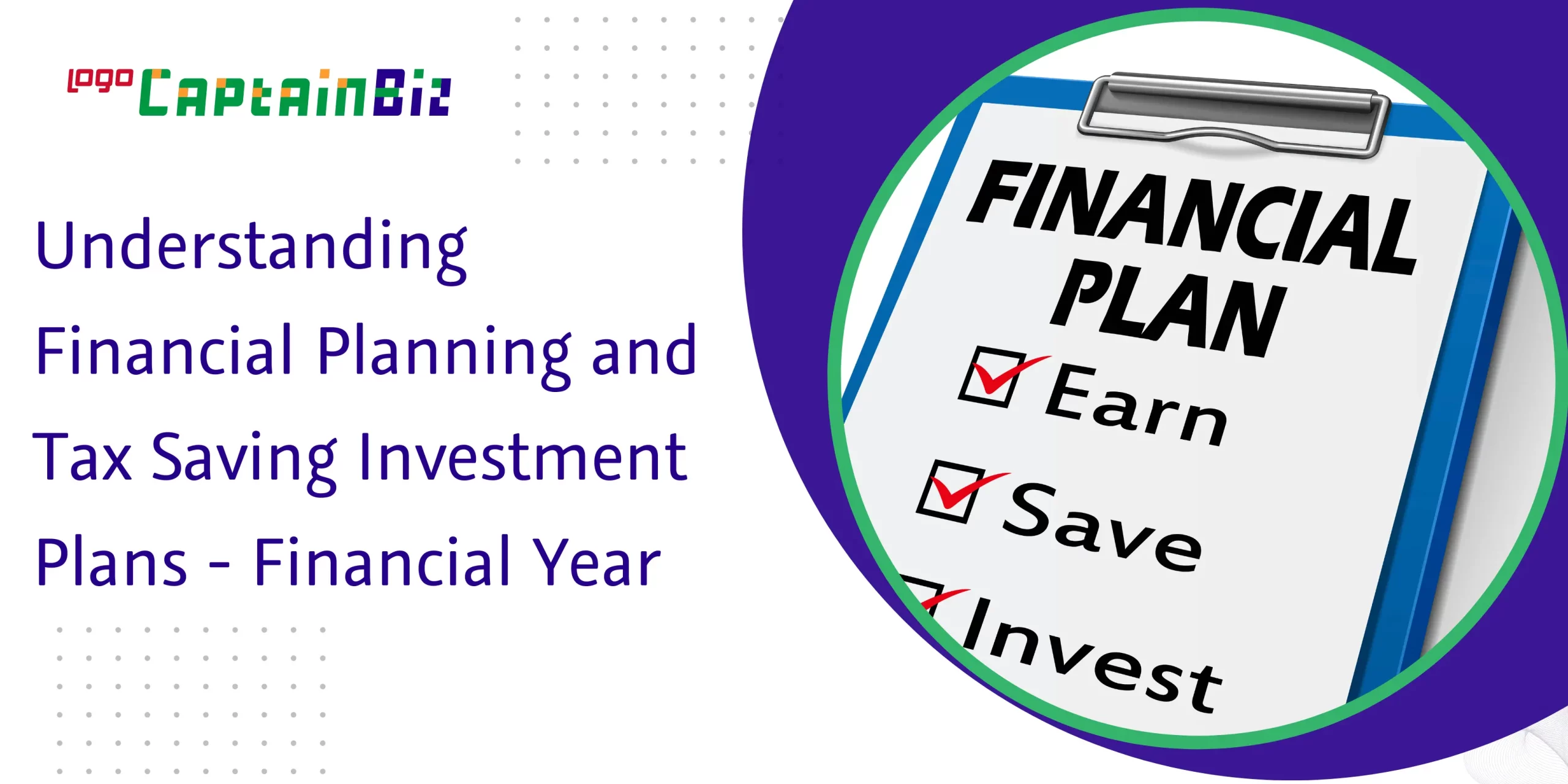 CaptainBiz: understanding financial planning and tax saving investment plans - financial year
