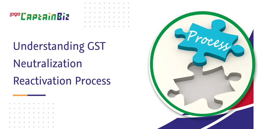 Read more about the article Understanding GST Neutralization Reactivation Process