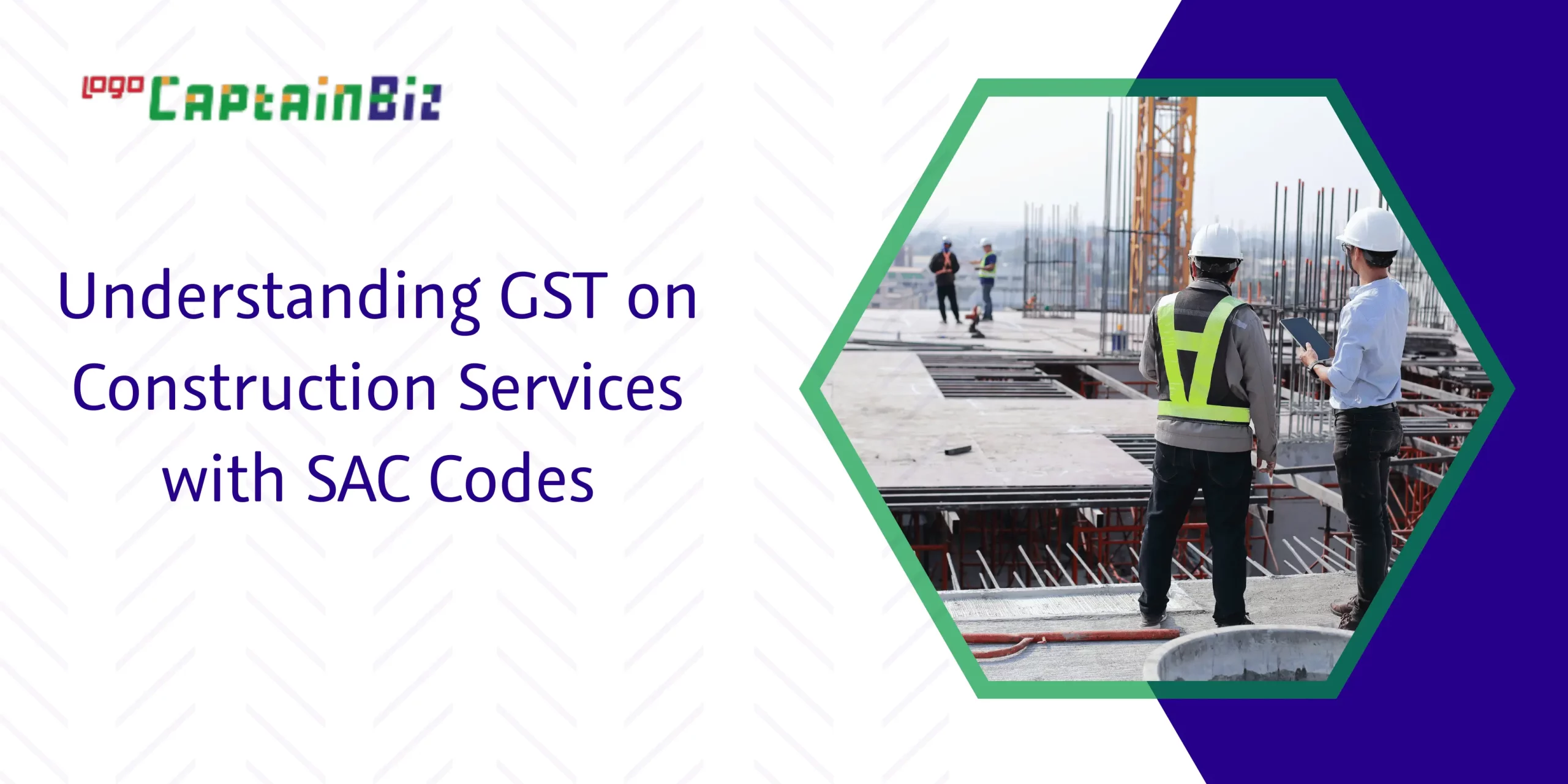 Read more about the article Understanding GST on Construction Services with SAC Codes
