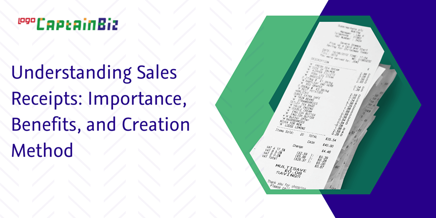 CaptainBiz: understanding sales receipts: importance, benefits, and creation method