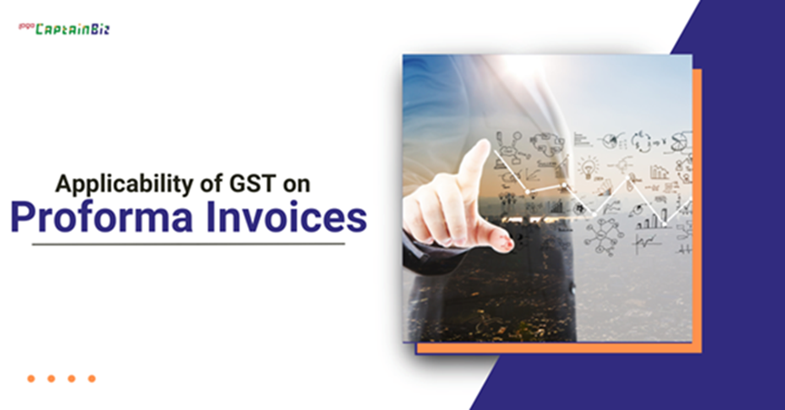 CaptainBiz: understanding the applicability of gst on proforma invoices