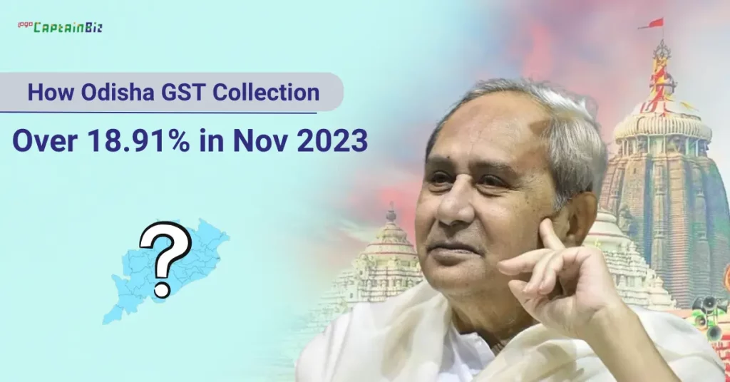 CaptainBiz: Odisha GST Collection Up by 18.91%