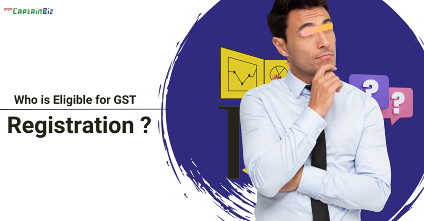 Read more about the article Who is Eligible for GST Registration?