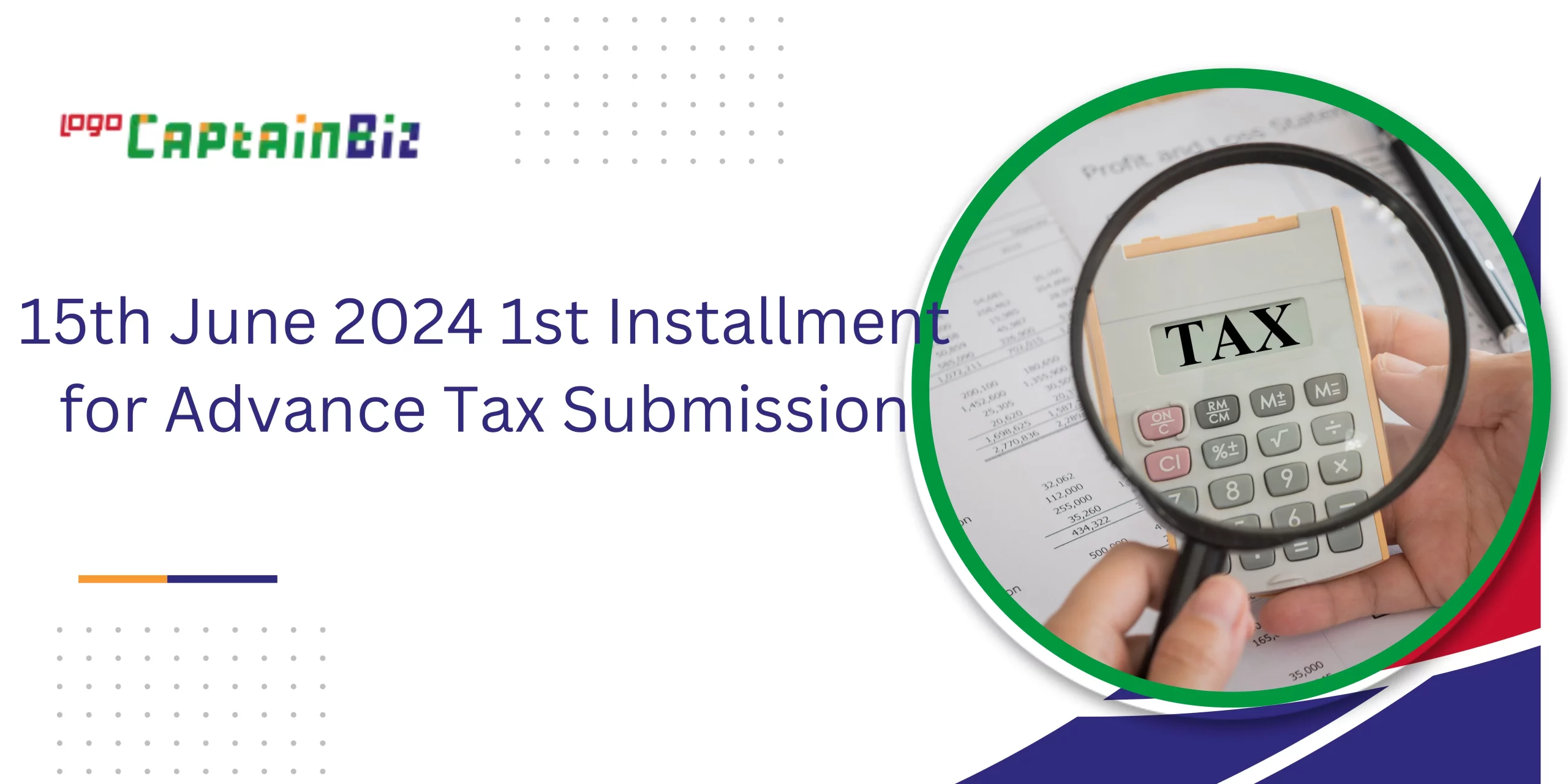 CaptainBiz: 15th June 2024 1st Installment for Advance Tax Submission