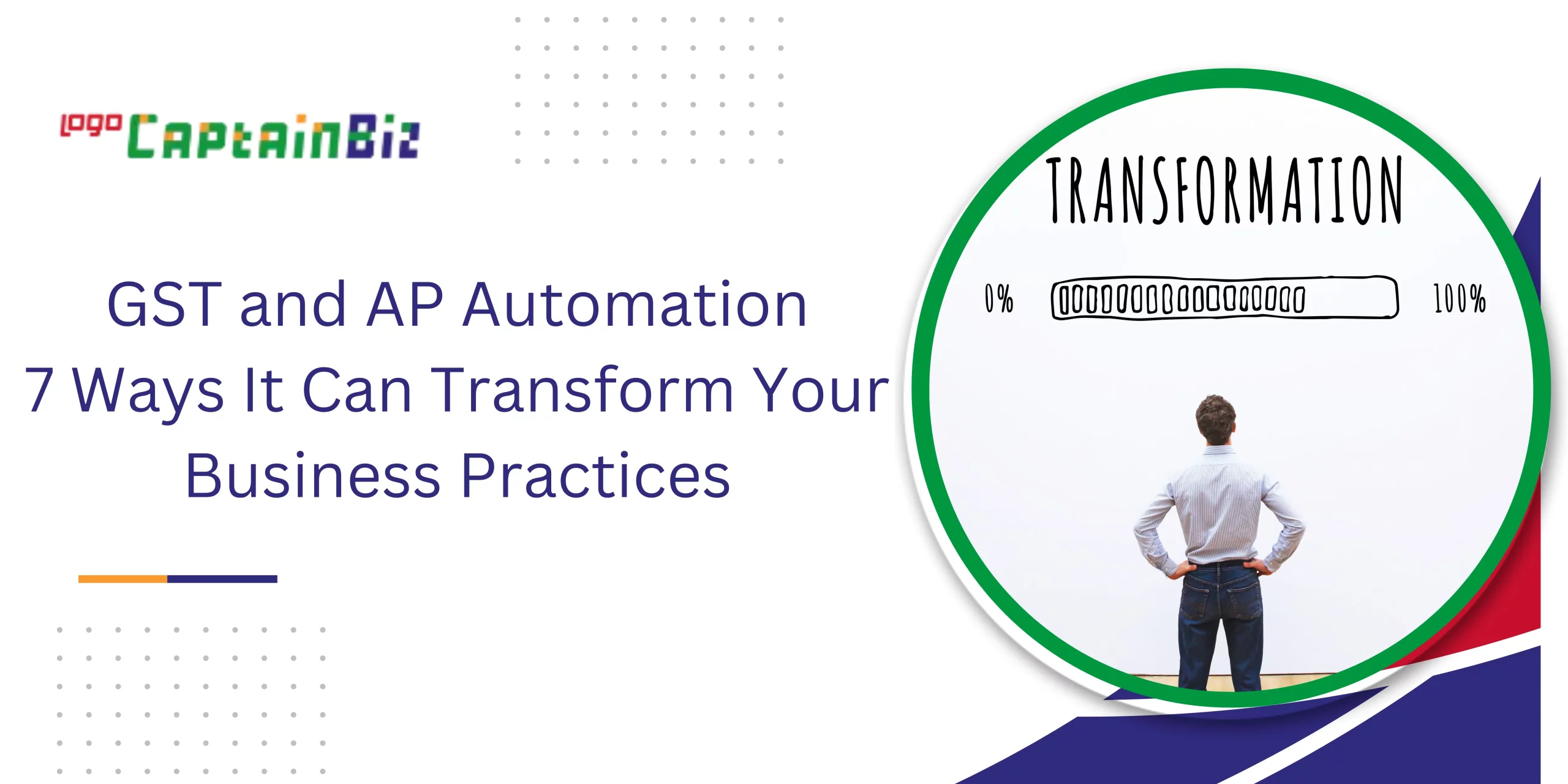 captainbiz gst and ap automation ways it can transform your business practices