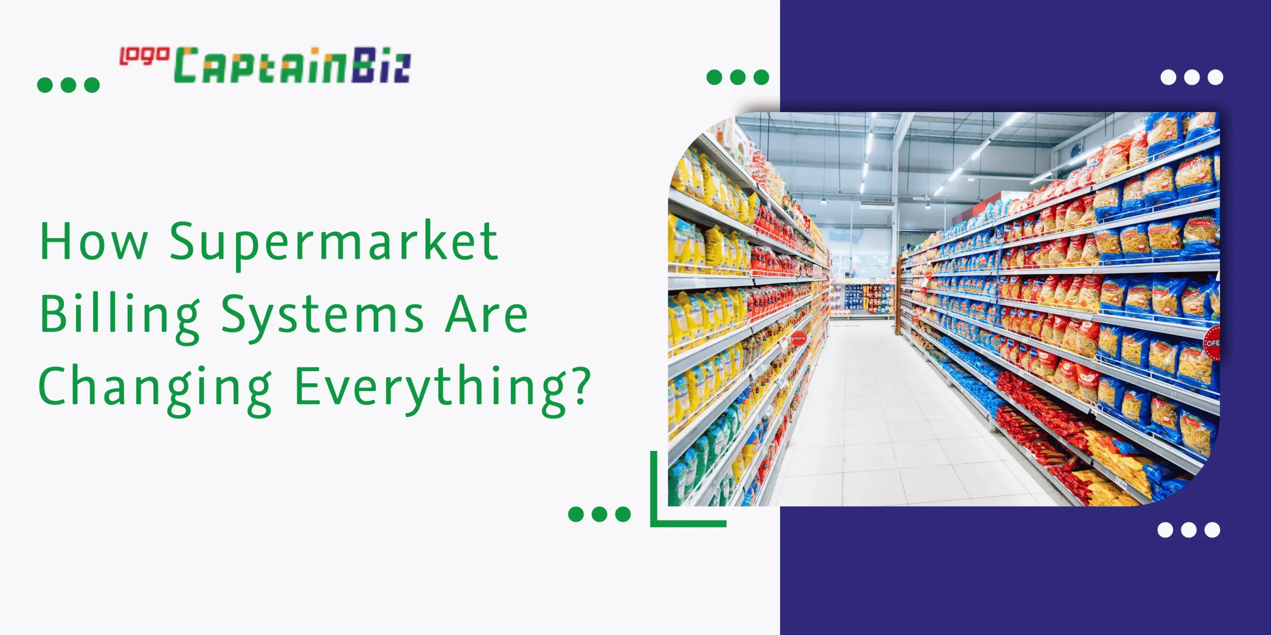 CaptainBiz: how supermarket billing systems are changing everything?