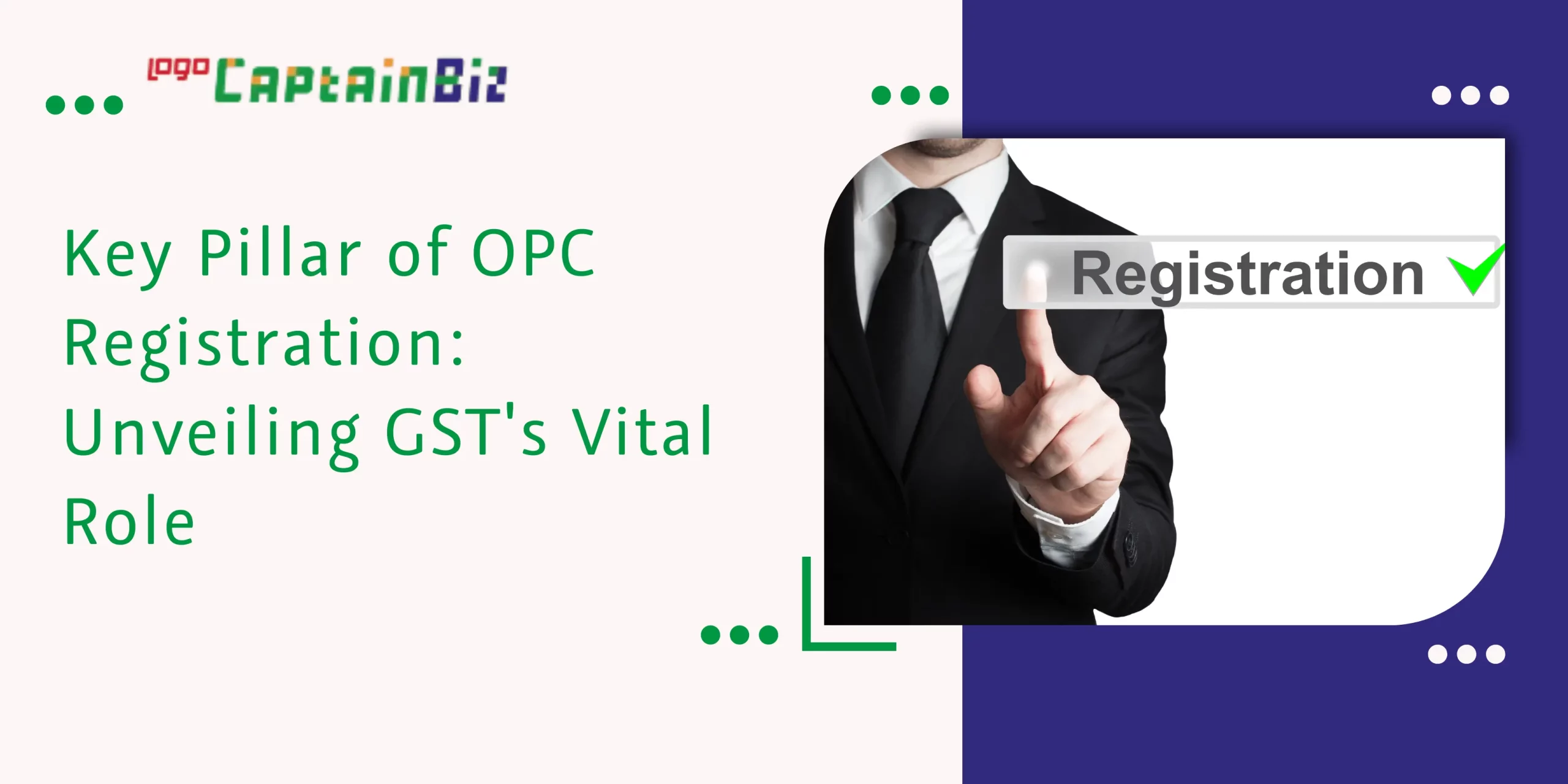 CaptainBiz: key pillar of OPC registration: unveiling GST's vital role