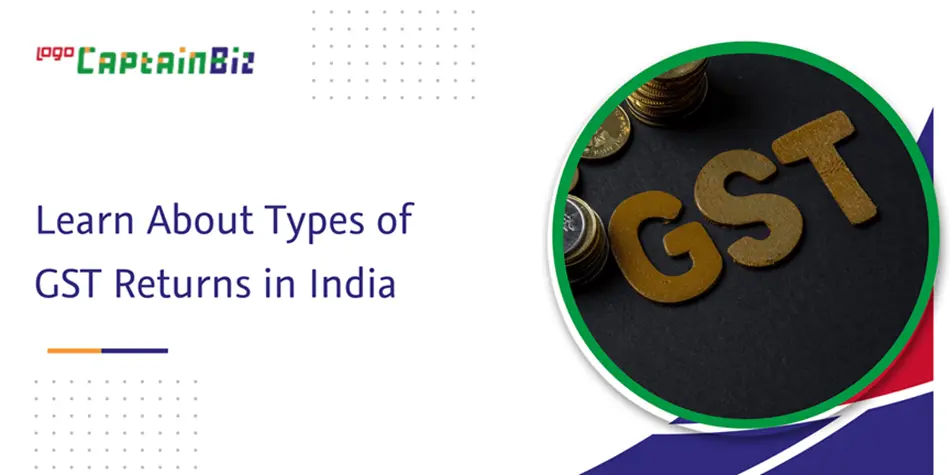Read more about the article Learn About Types of GST Returns in India