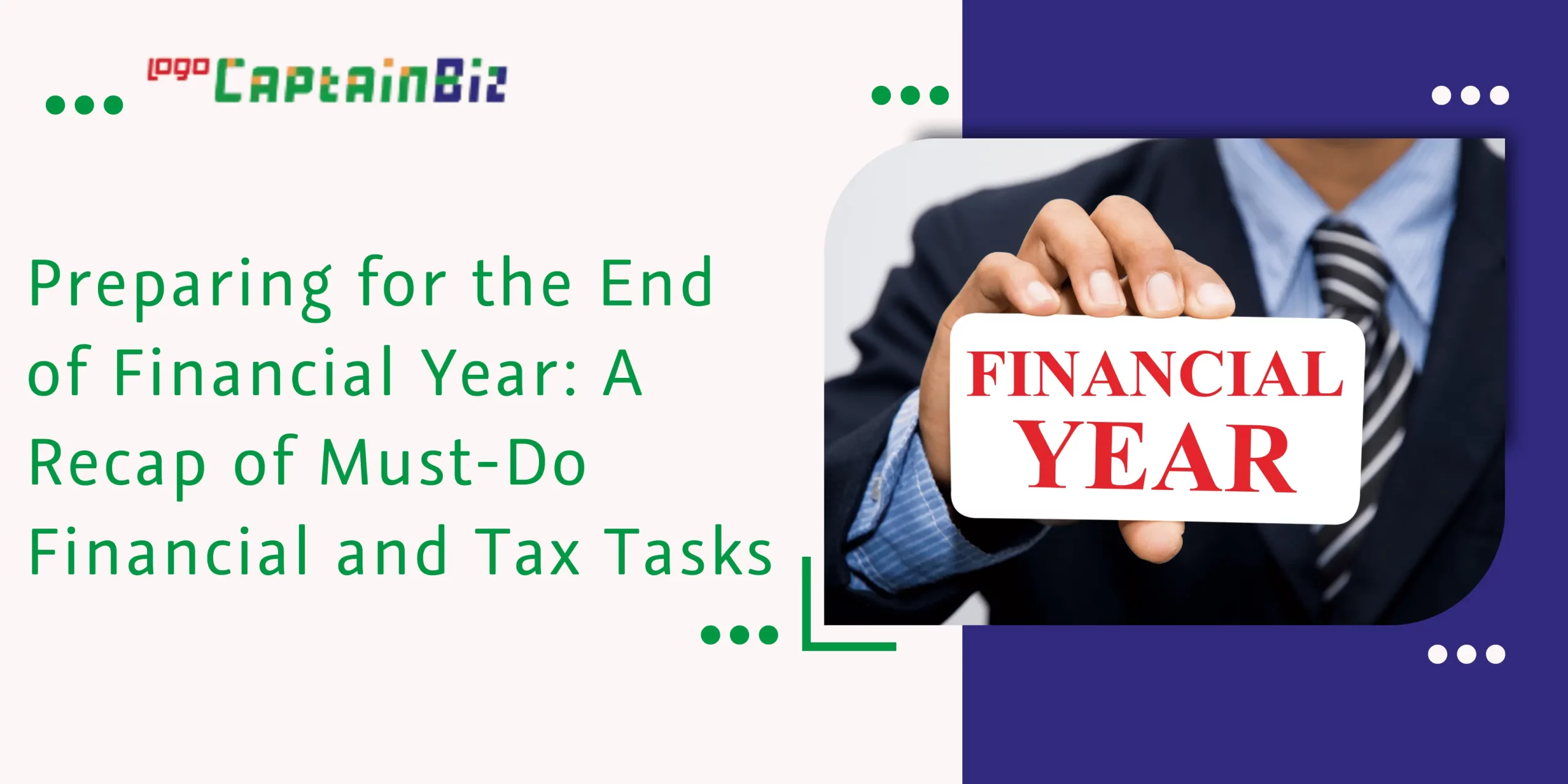 CaptainBiz: preparing for the end of financial year: a recap of must-do financial and tax tasks