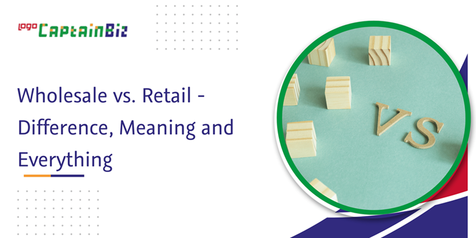 Read more about the article Wholesale vs. Retail – Difference, Meaning and Everything