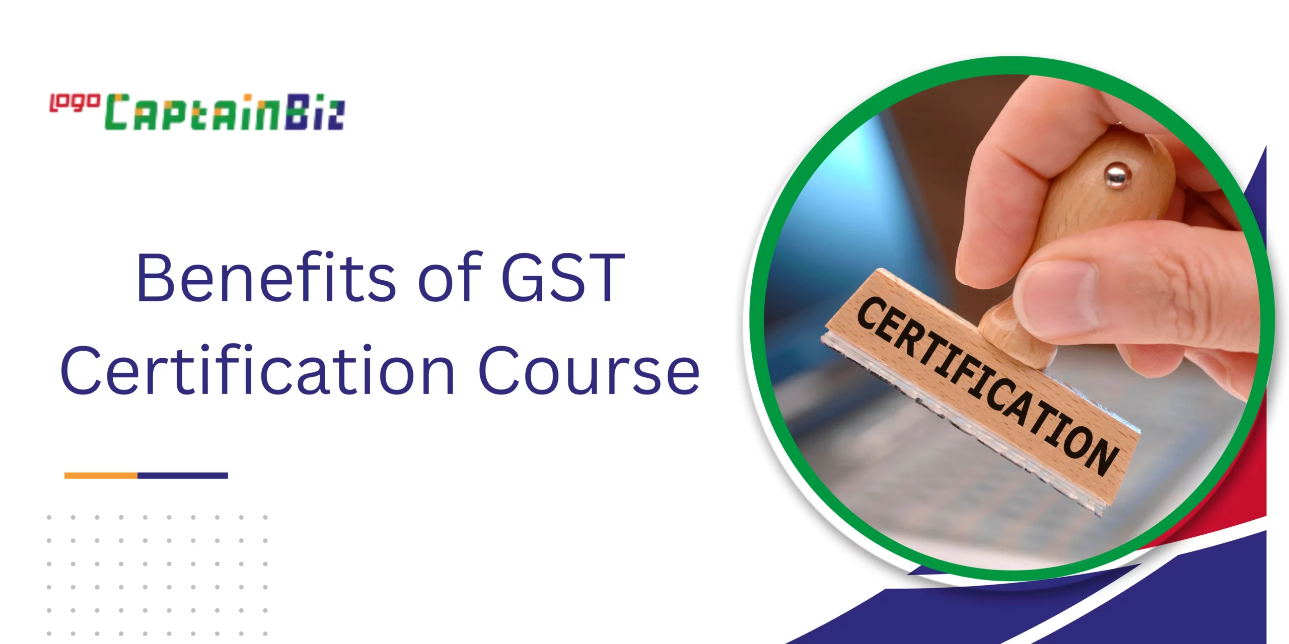 CaptainBiz: Benefits of GST Certification Course
