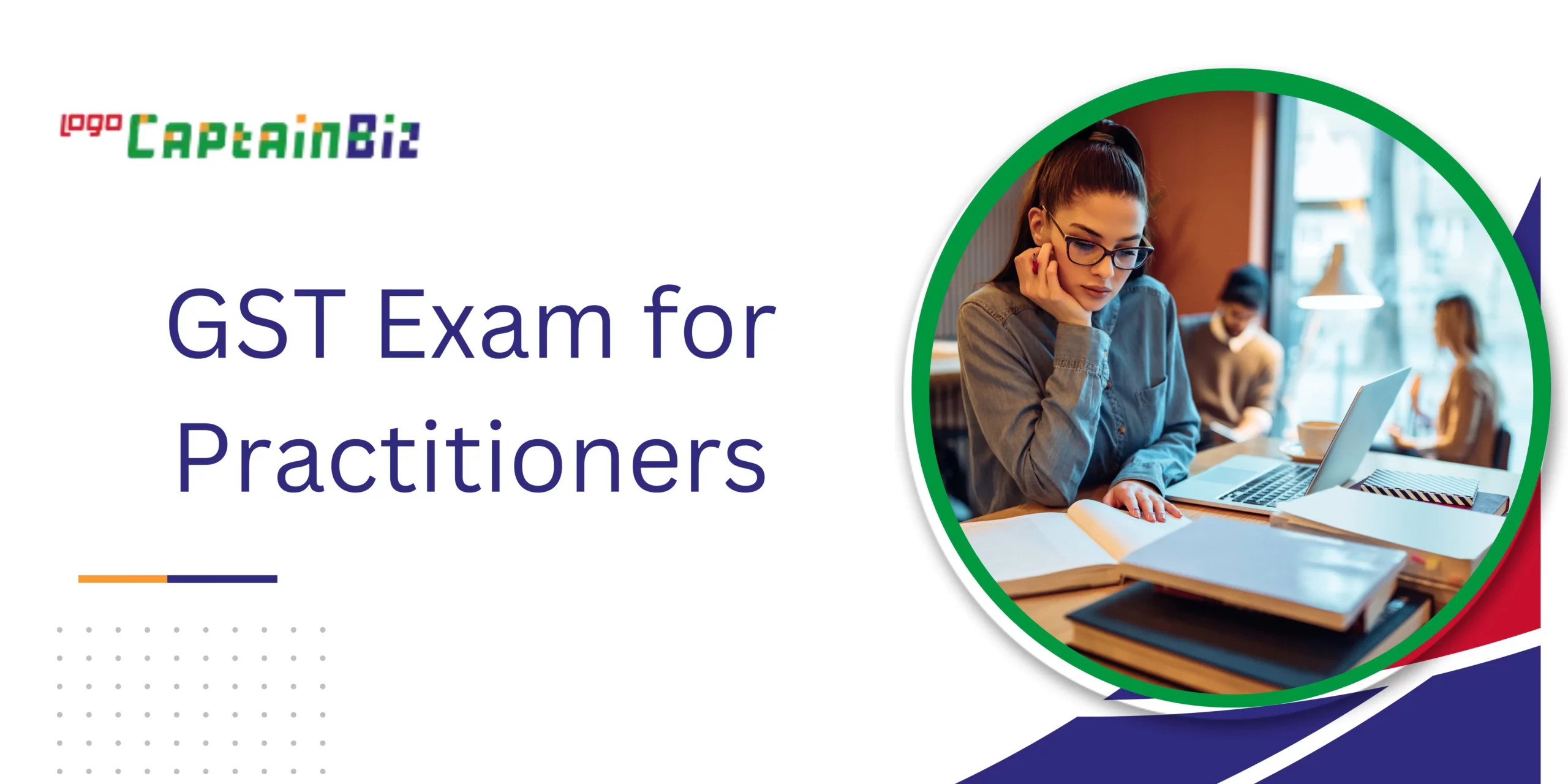 Read more about the article The Ultimate Guide: Is the GST Exam a Must for Practitioners?
