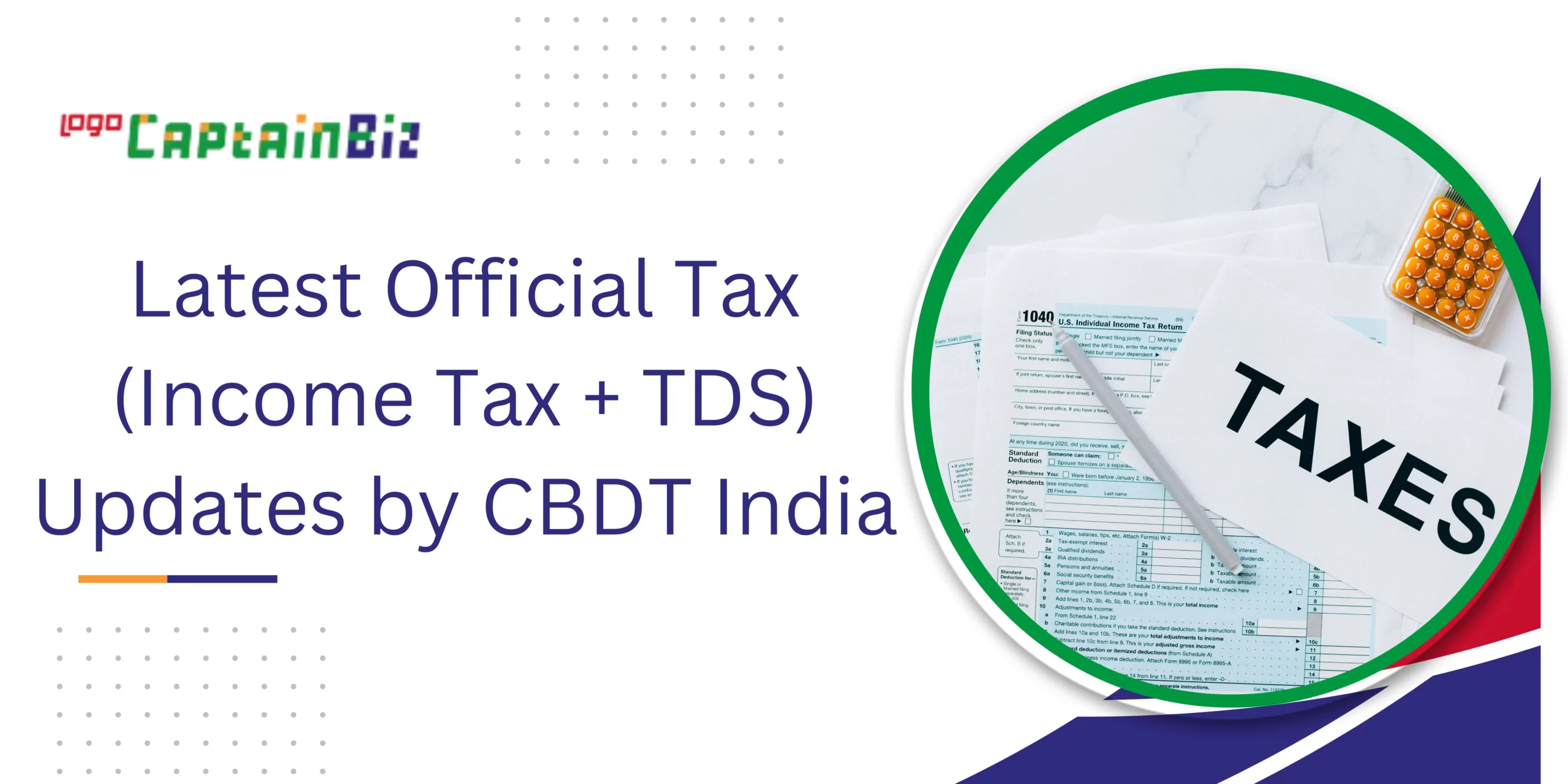 CaptainBiz: Latest Official Tax Income Tax + TDS Updates by CBDT India