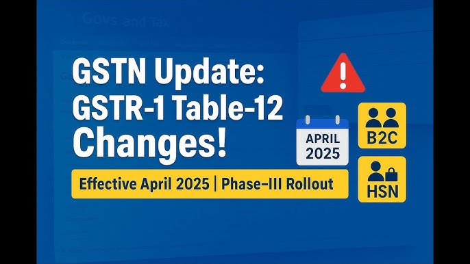 GSTR-1 Table-12 Changes from April 2025 | CaptainBiz