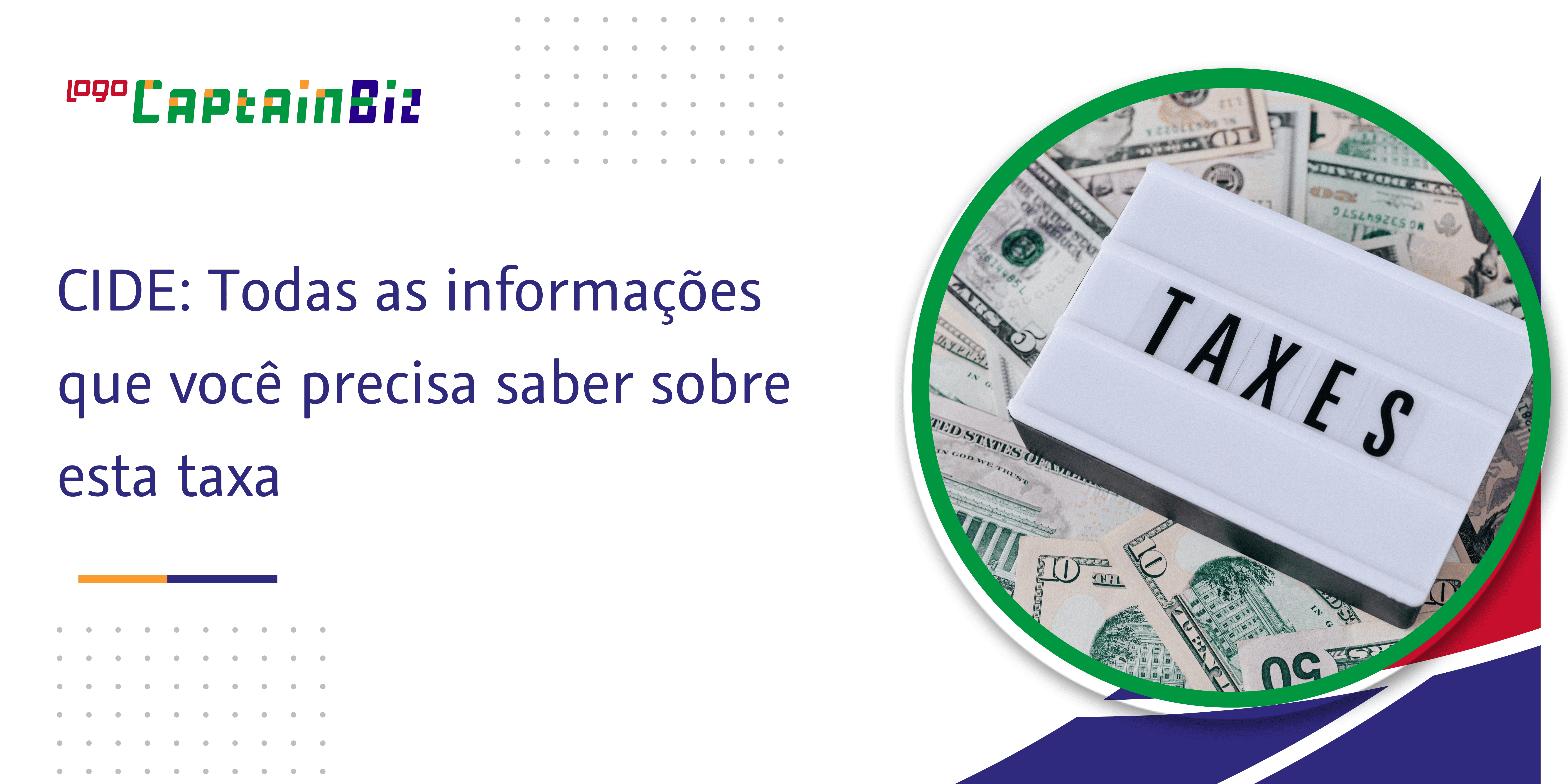 Leia mais sobre o artigo CIDE: Todas as informações que você precisa saber sobre esta taxa