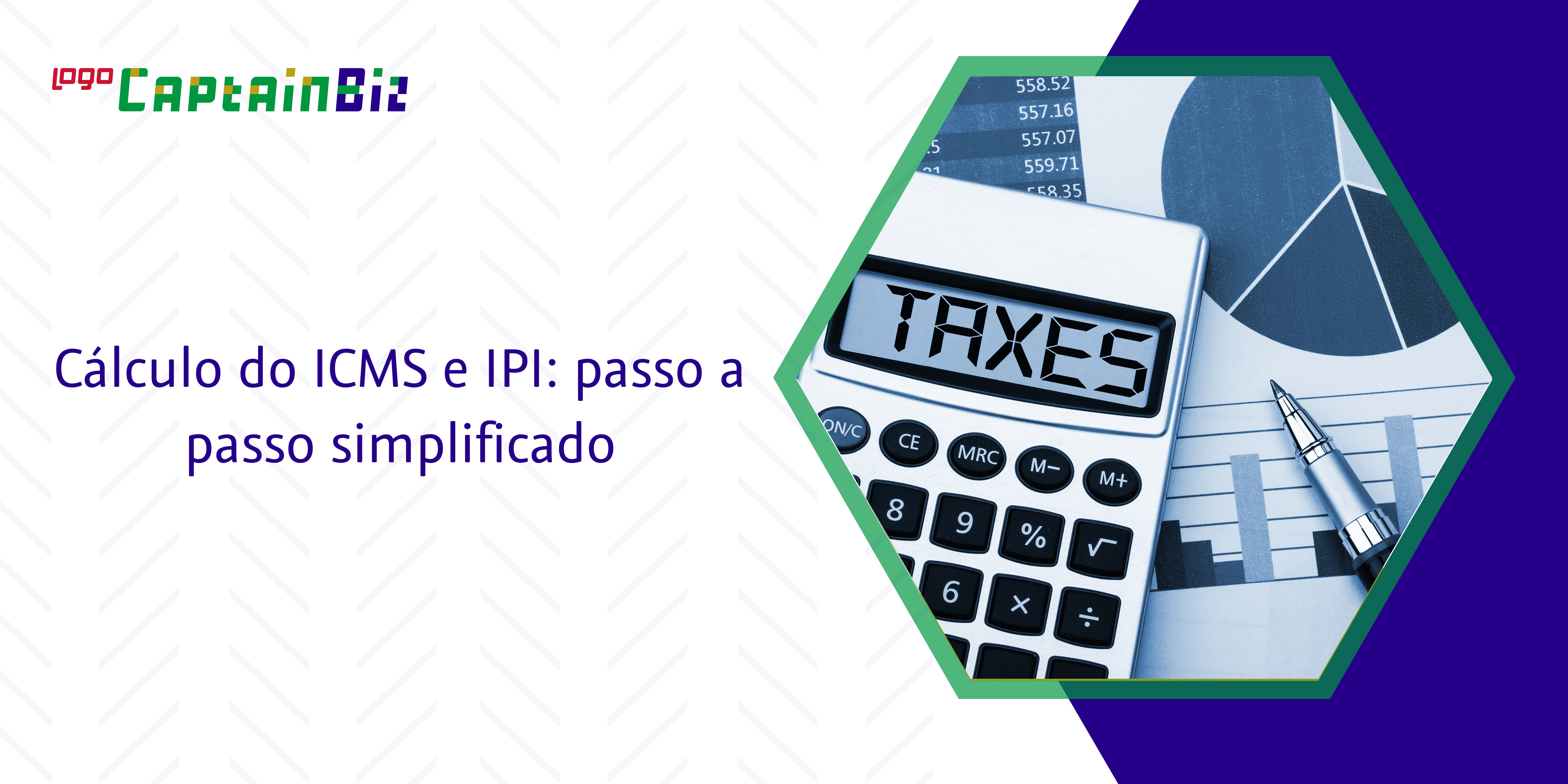 Leia mais sobre o artigo Cálculo do ICMS e IPI: passo a passo simplificado