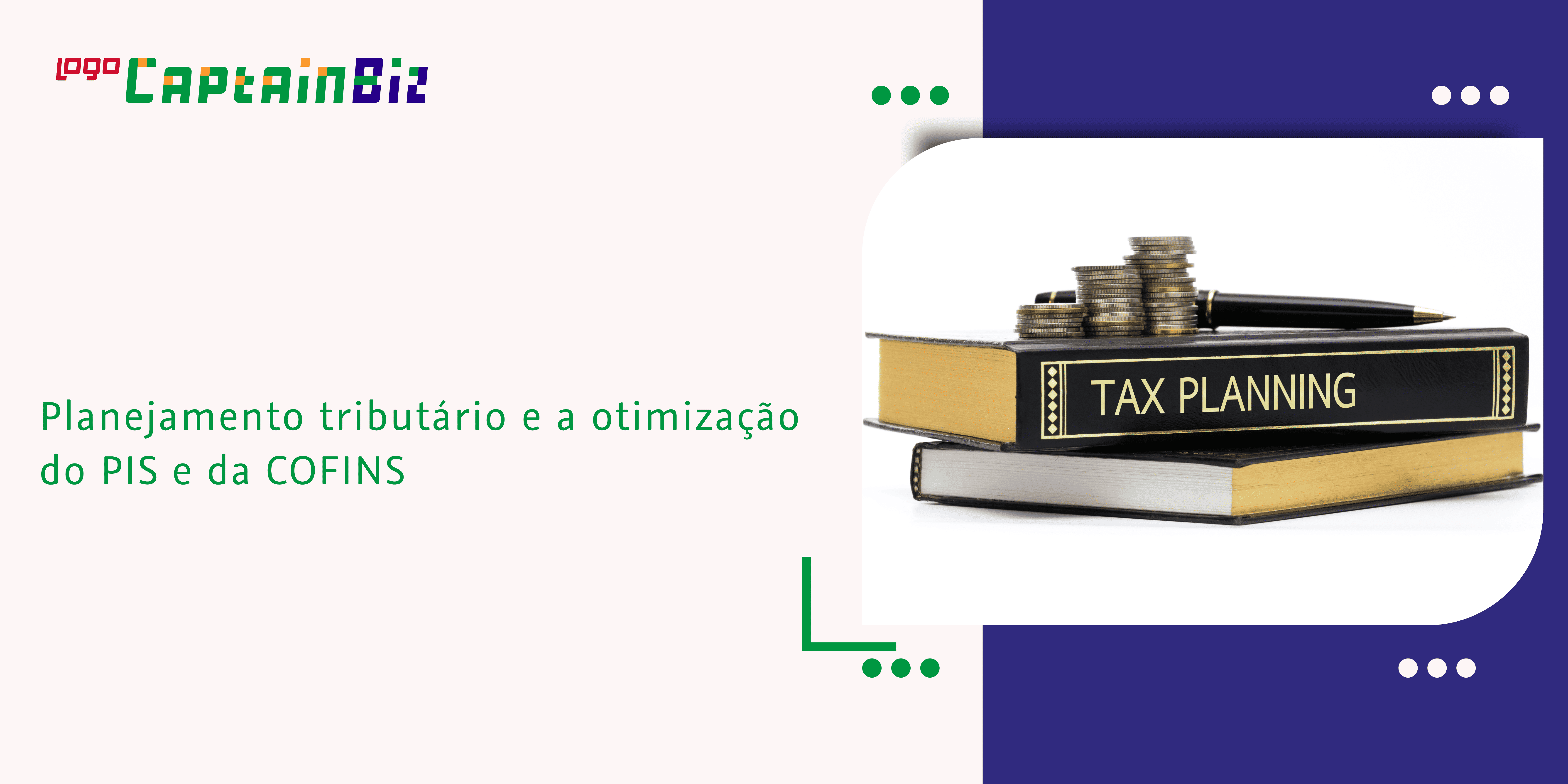 Leia mais sobre o artigo Planejamento tributário e a otimização do PIS e da COFINS