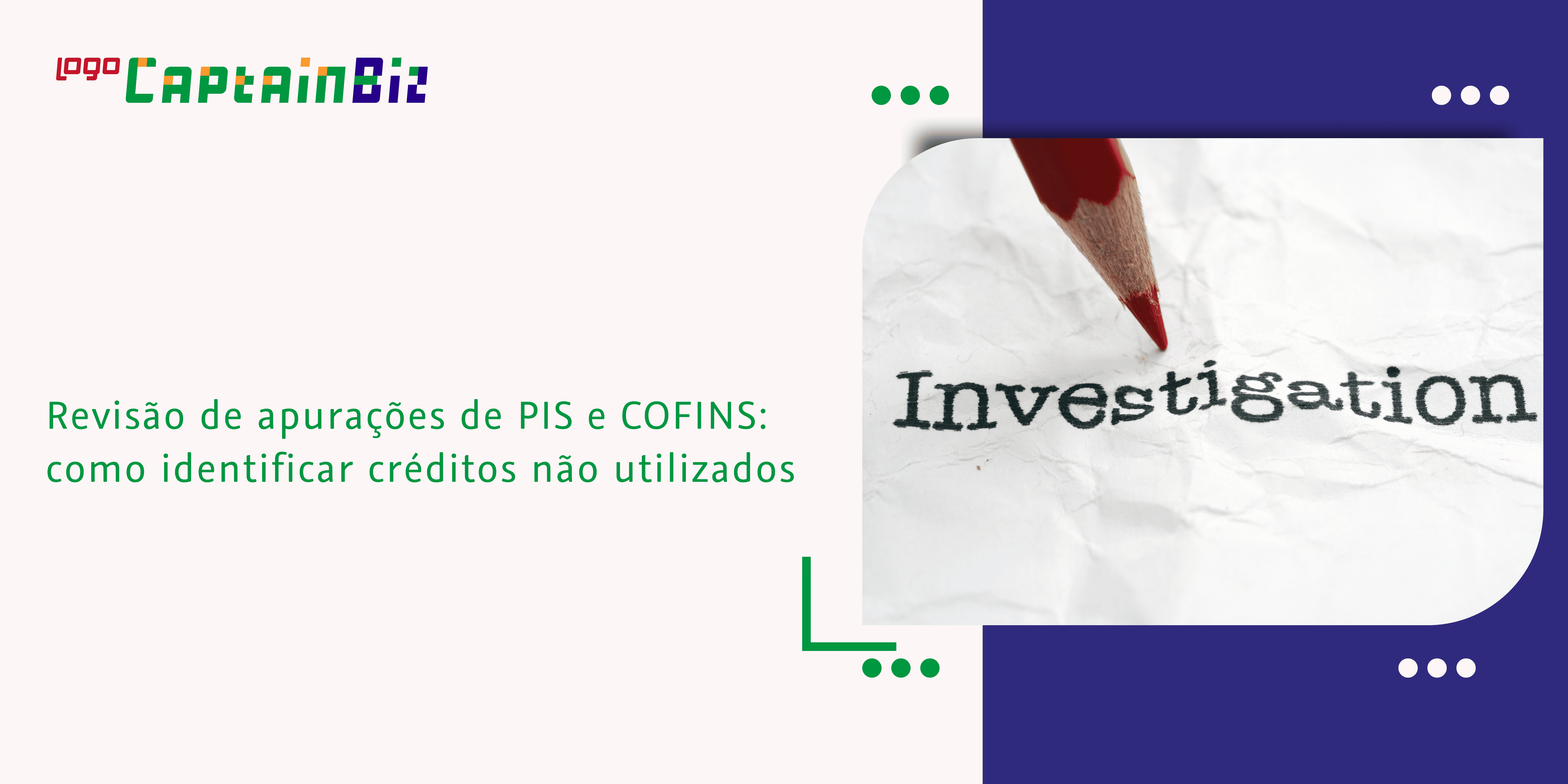 Leia mais sobre o artigo Revisão de apurações de PIS e COFINS: como identificar créditos não utilizados