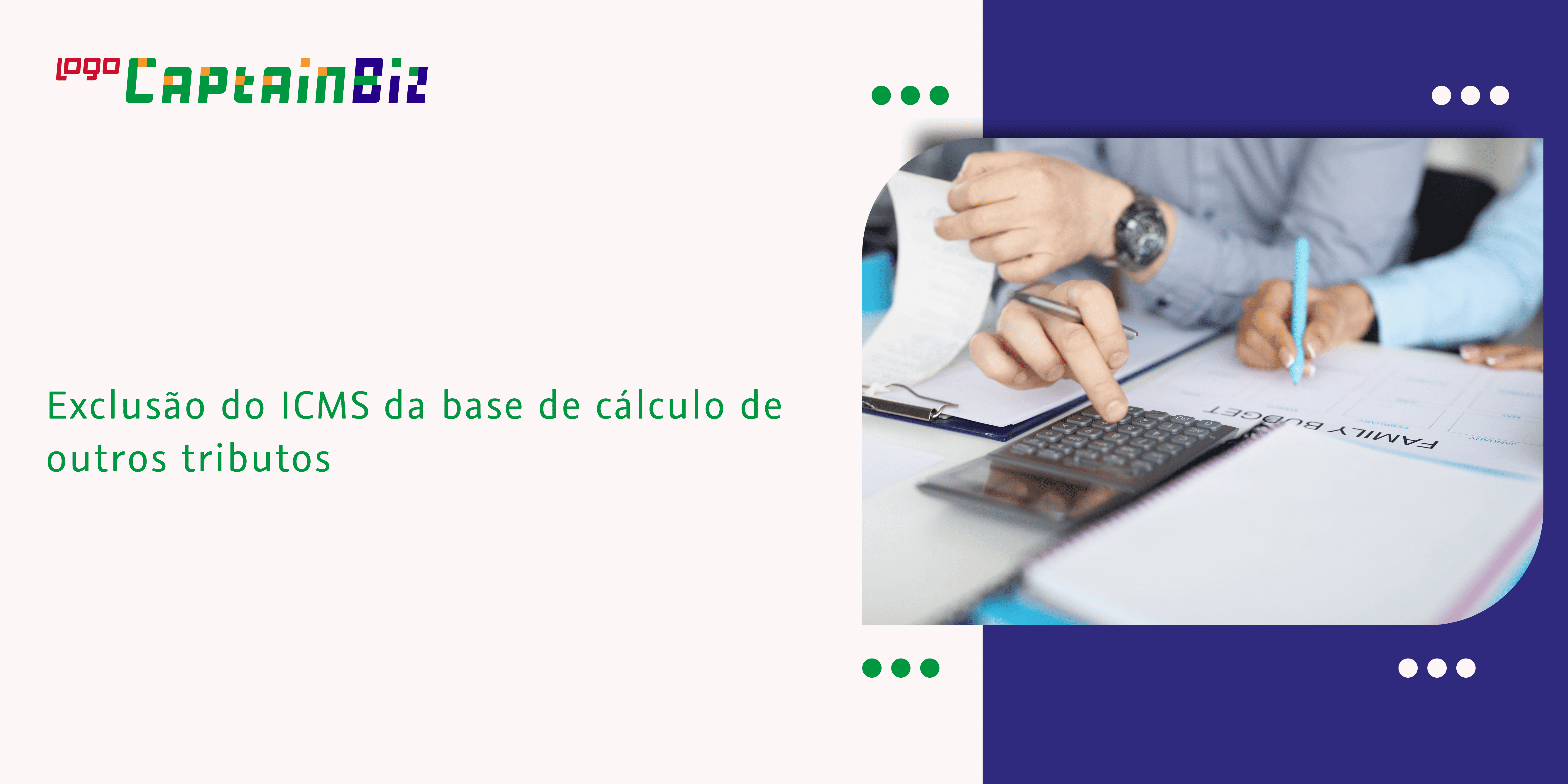 Leia mais sobre o artigo Exclusão do ICMS da base de cálculo de outros tributos