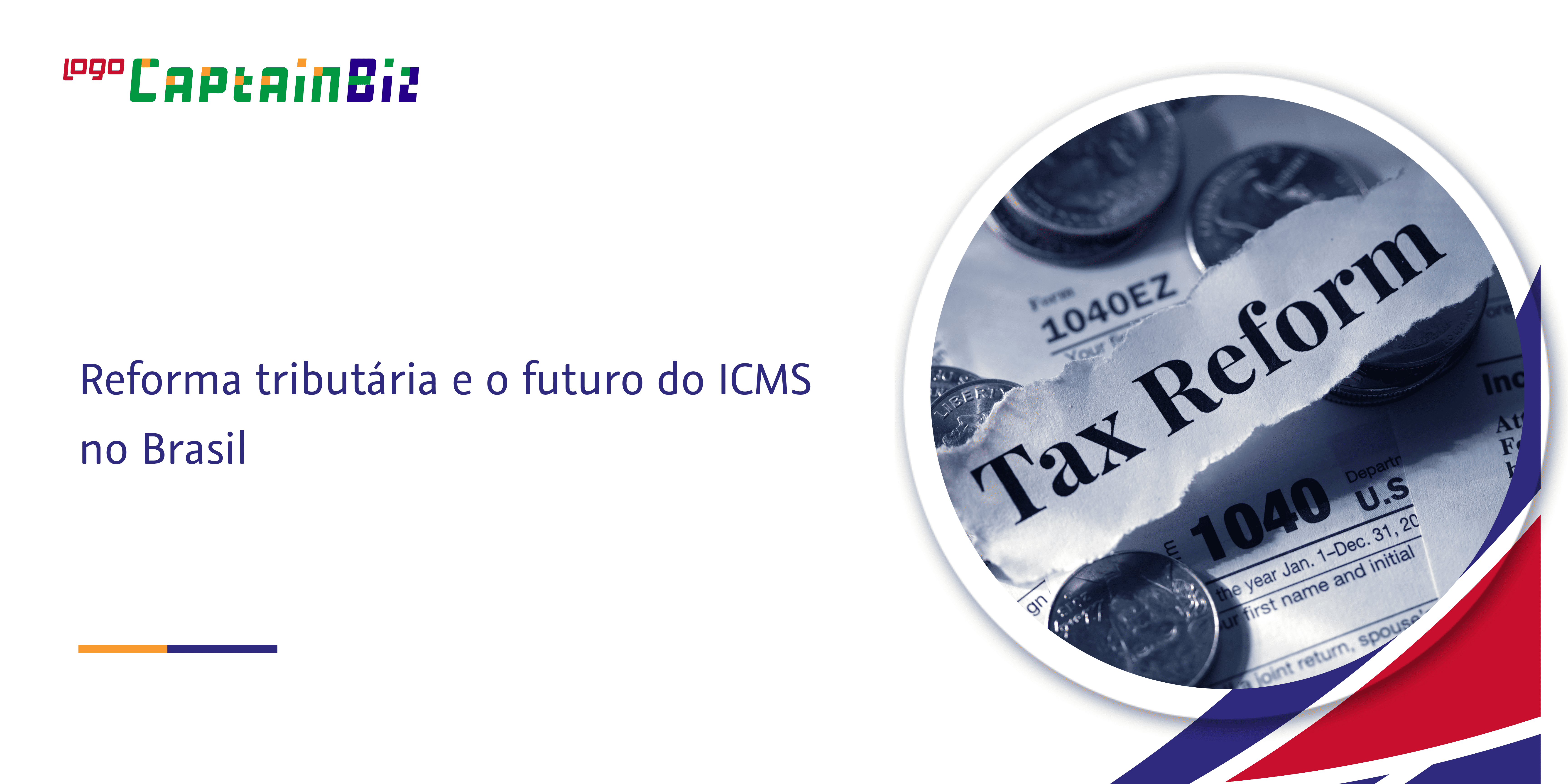 Leia mais sobre o artigo Reforma tributária e o futuro do ICMS no Brasil