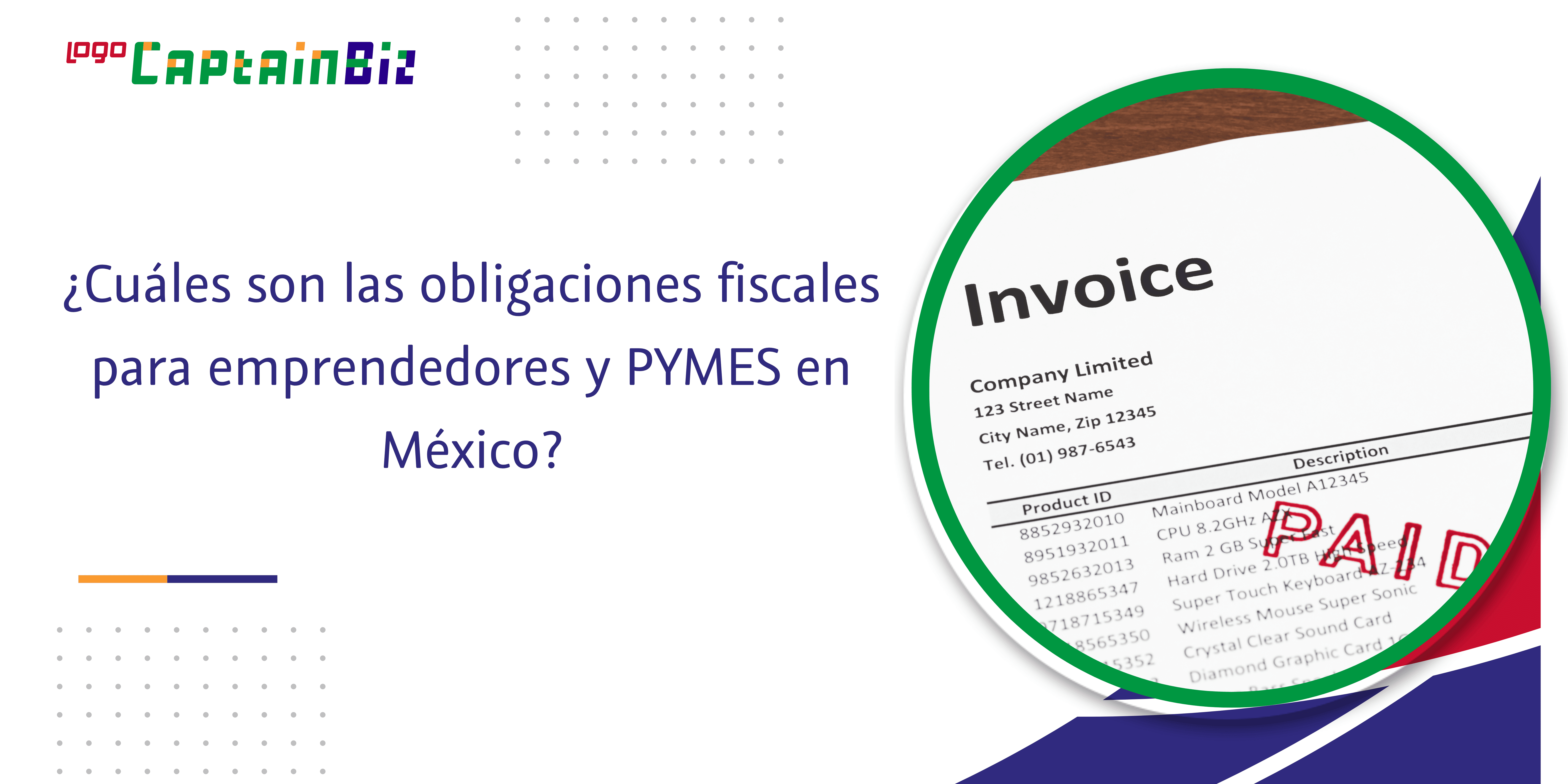 - Captainbiz Cuáles son las obligaciones fiscales para emprendedores y PYMES en México?