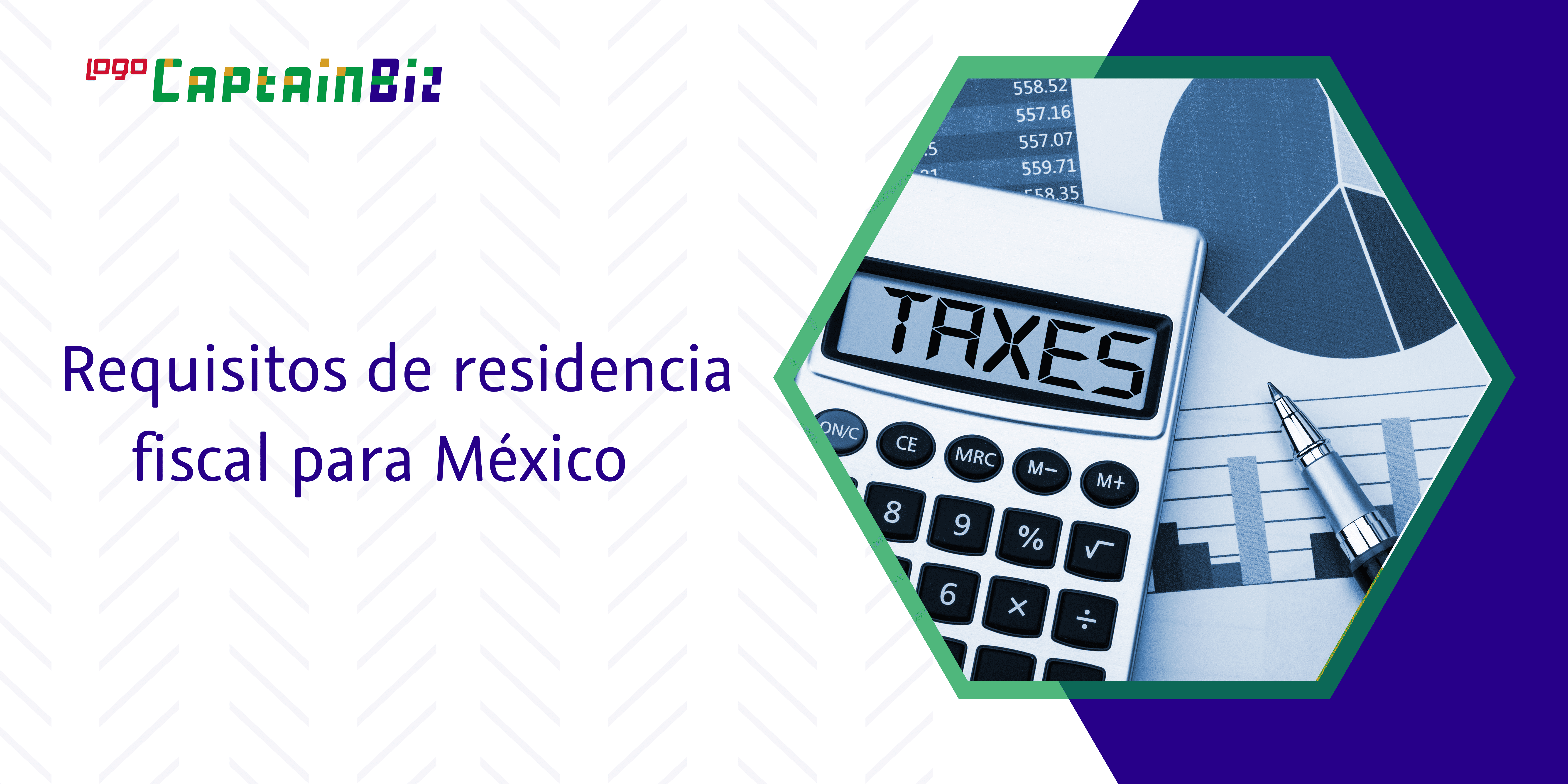 - Captainbiz Requisitos de residencia fiscal para México