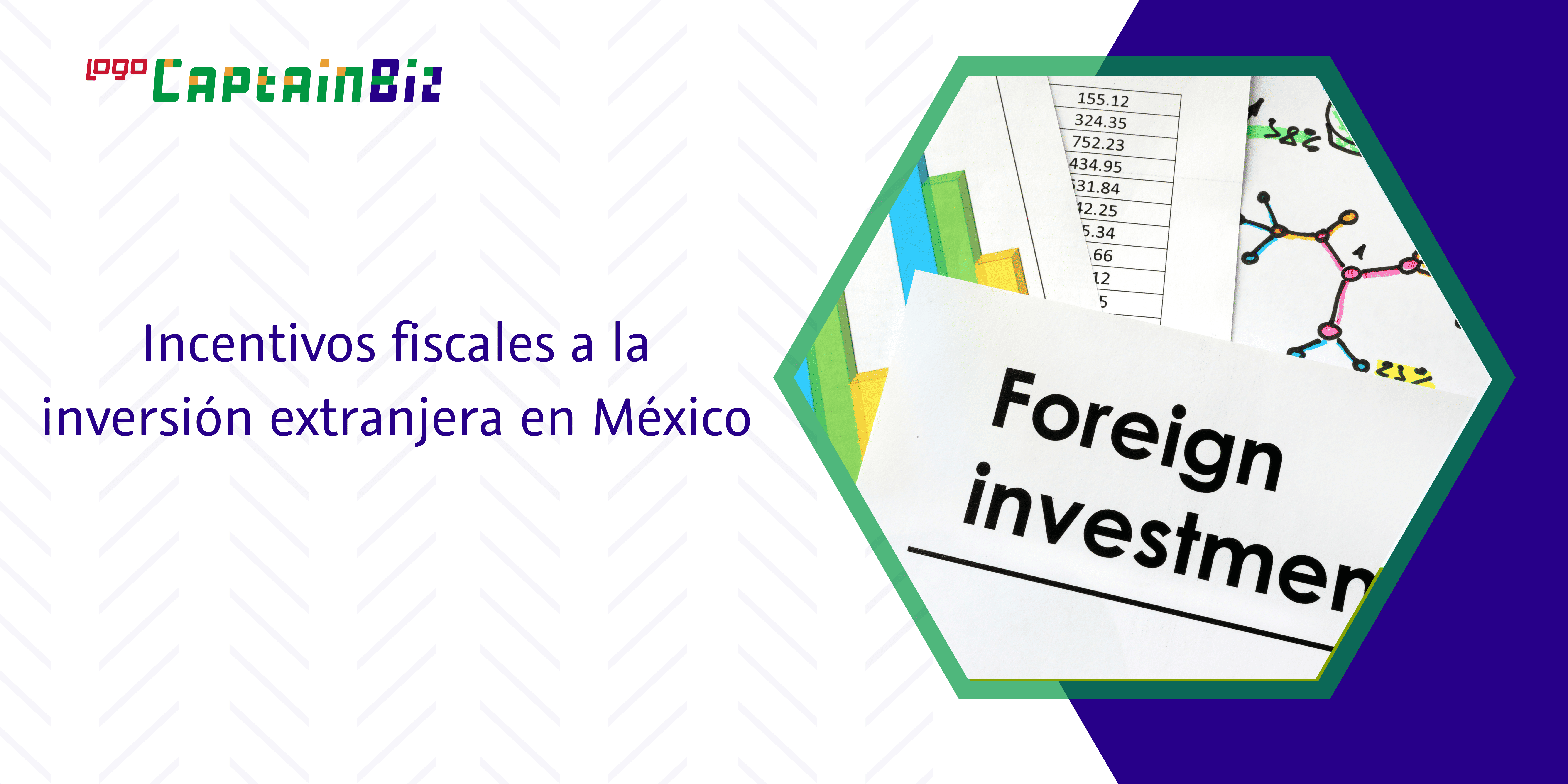 - Captainbiz Incentivos fiscales a la inversión extranjera en México