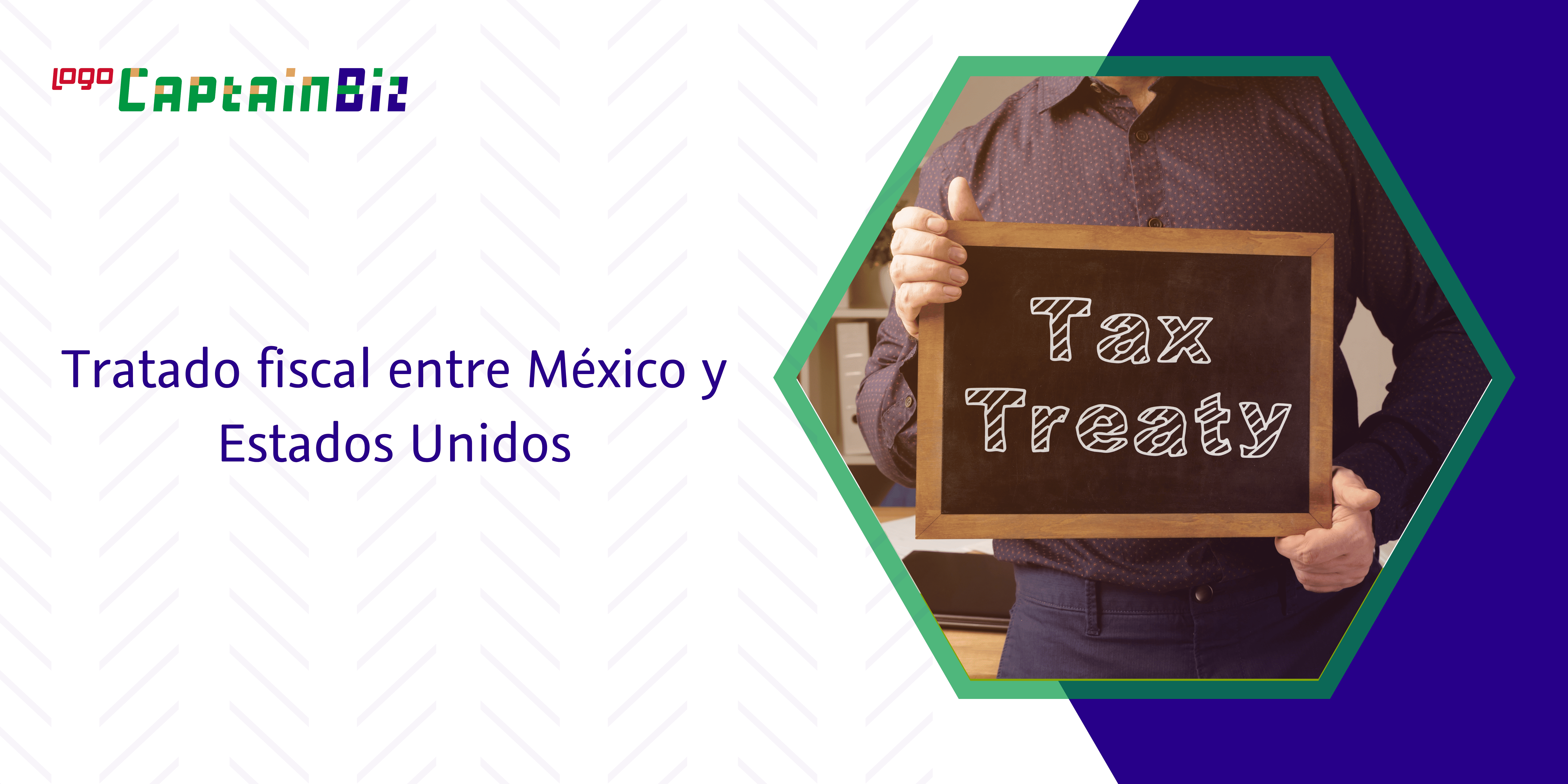 - Captainbiz Tratado fiscal entre México y Estados Unidos