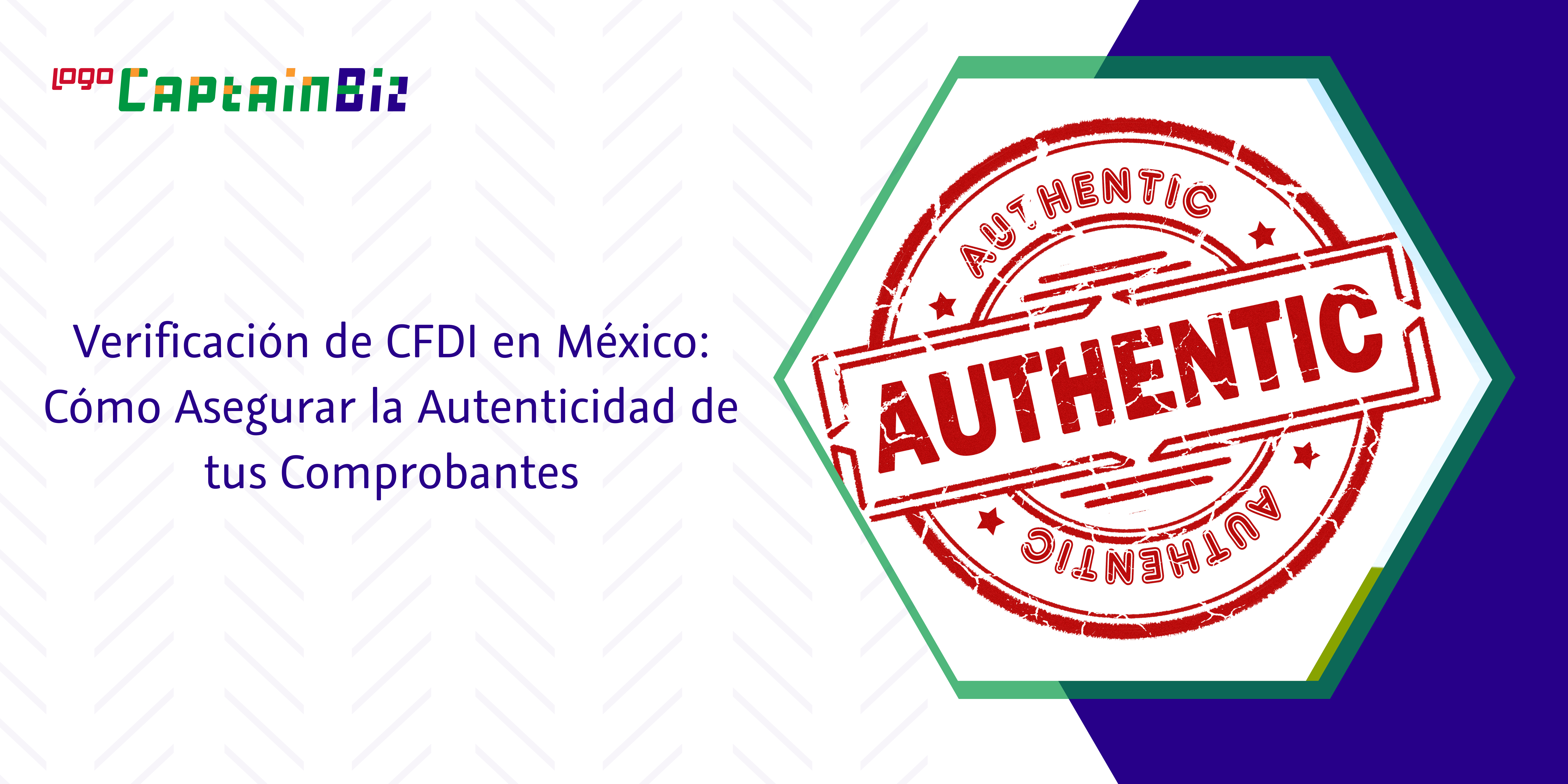 - Captainbiz Verificación de CFDI en México: Cómo Asegurar la Autenticidad de tus Comprobantes