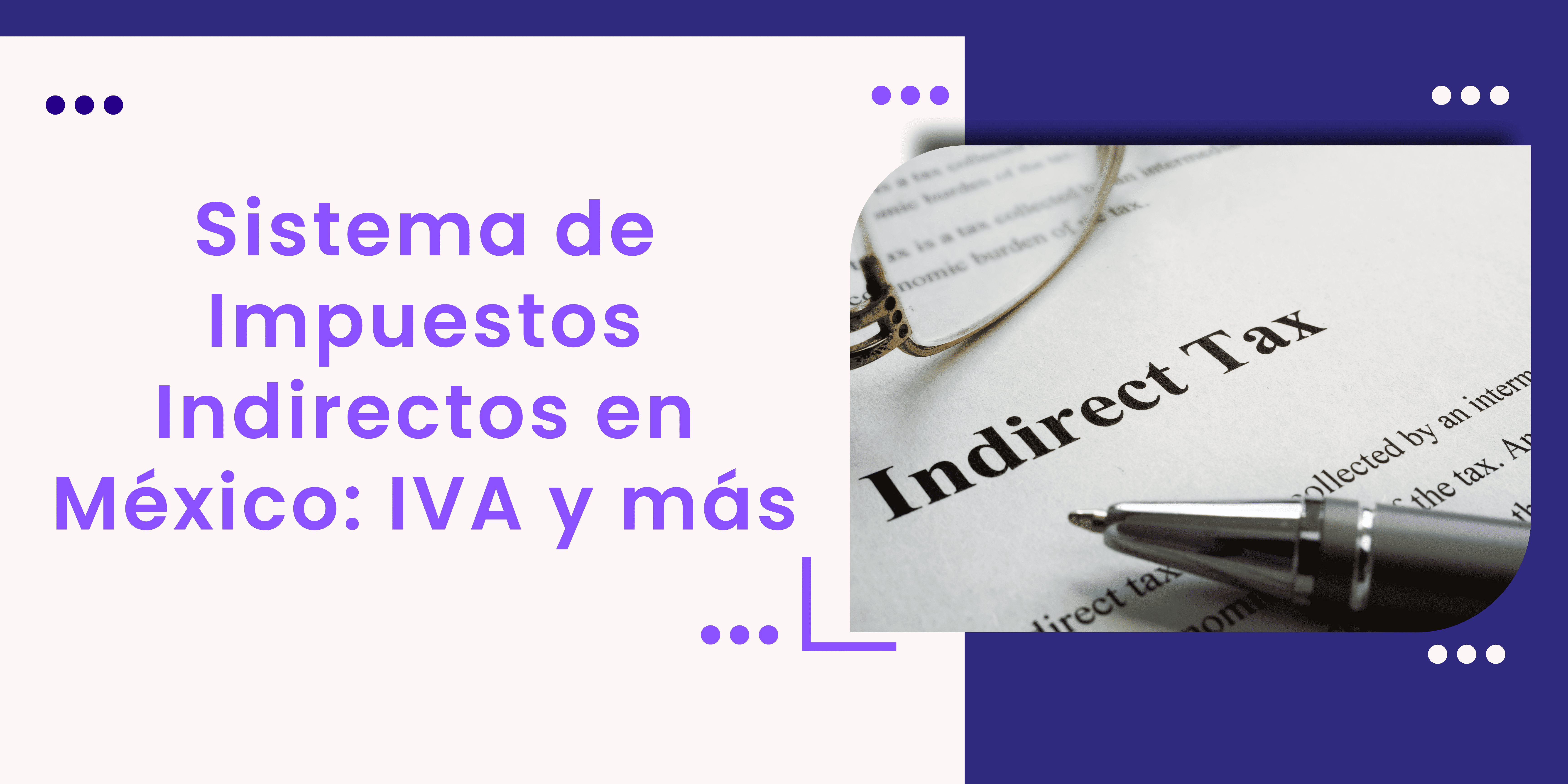 - Captainbiz Sistema de Impuestos Indirectos en México: IVA y más