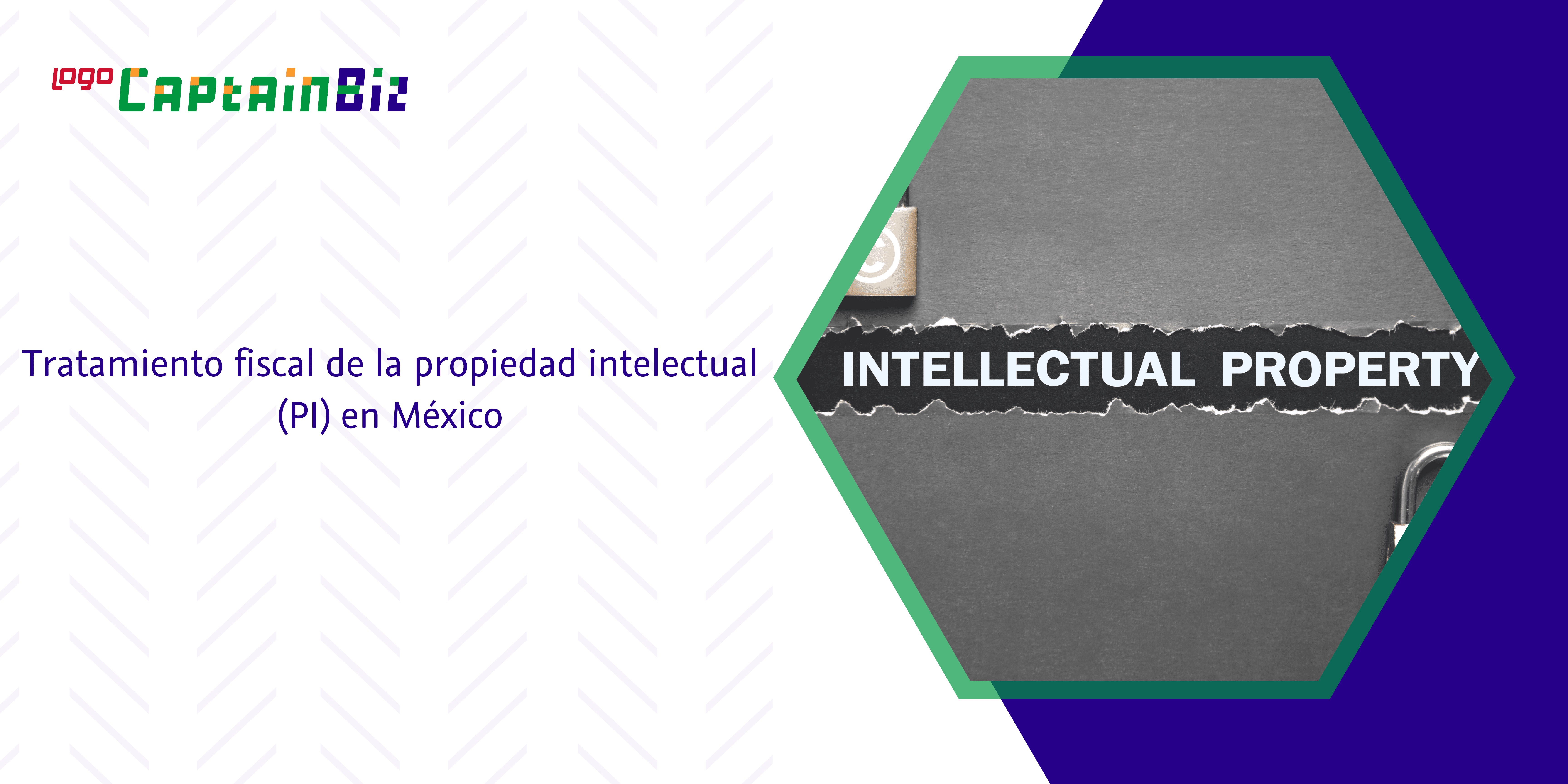 - Captainbiz Tratamiento fiscal de la propiedad intelectual (PI) en México