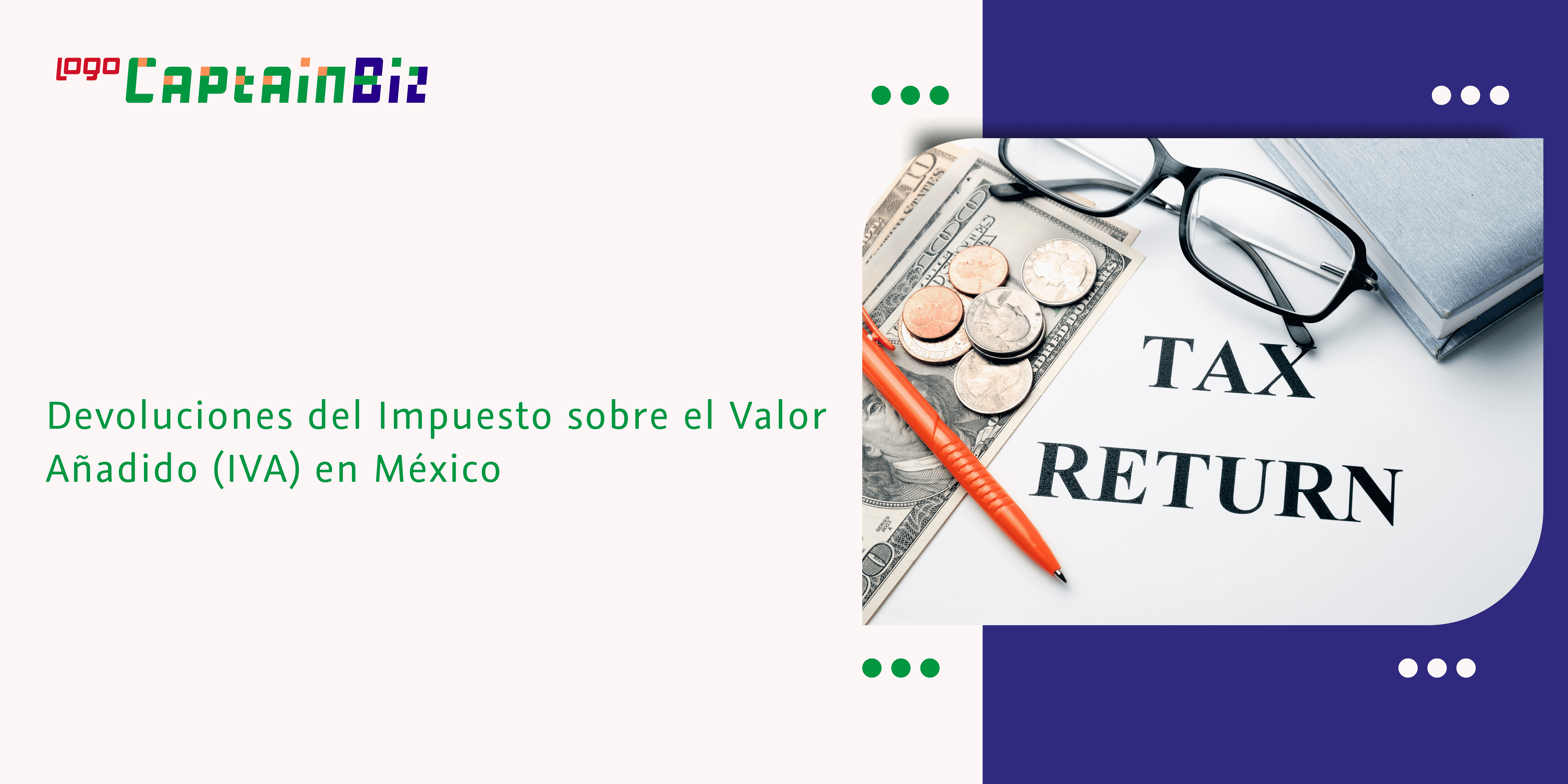 - Captainbiz Devoluciones del Impuesto sobre el Valor Añadido (IVA) en México