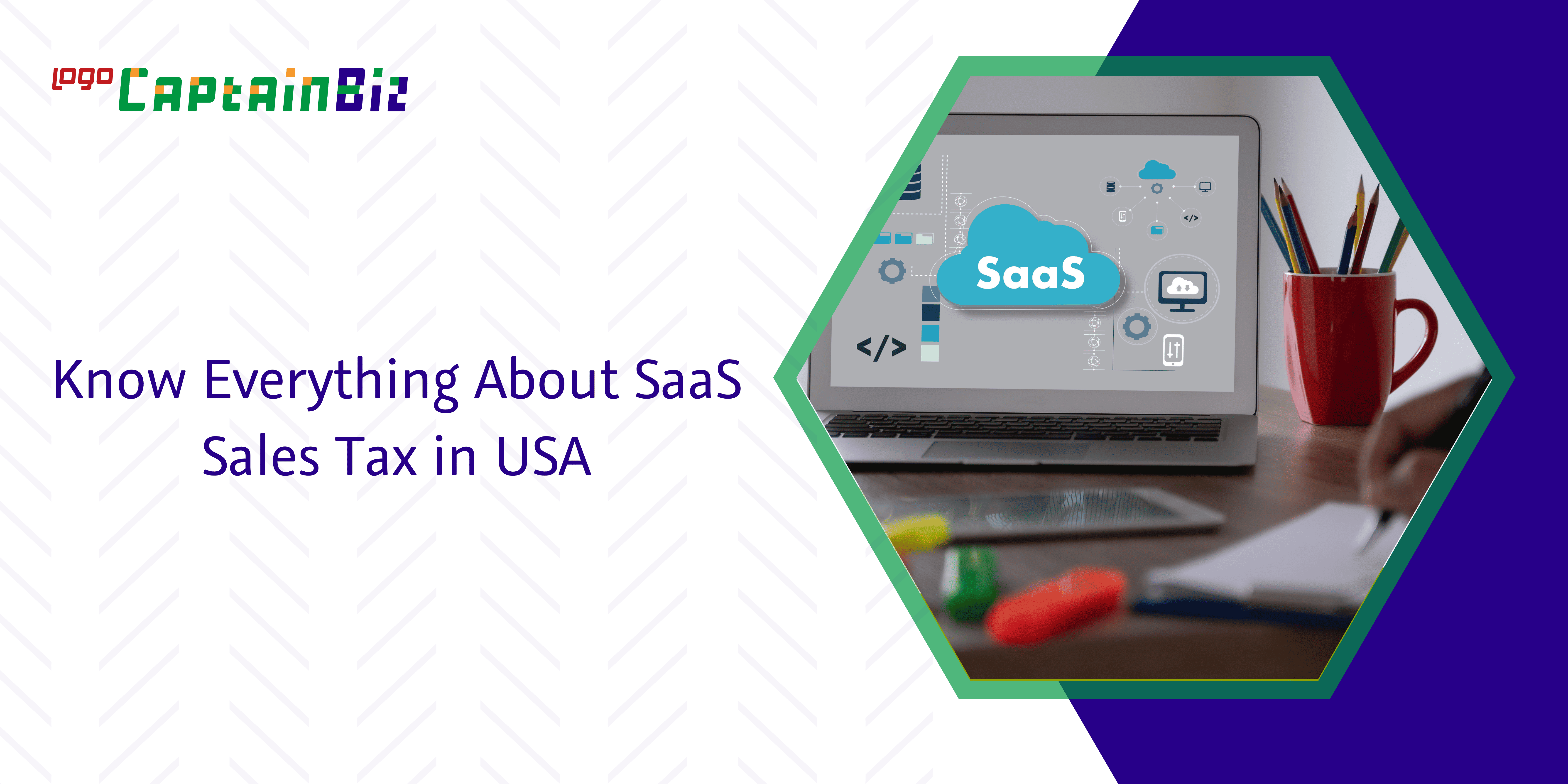 - Captainbiz Know Everything About SaaS Sales Tax In The USA