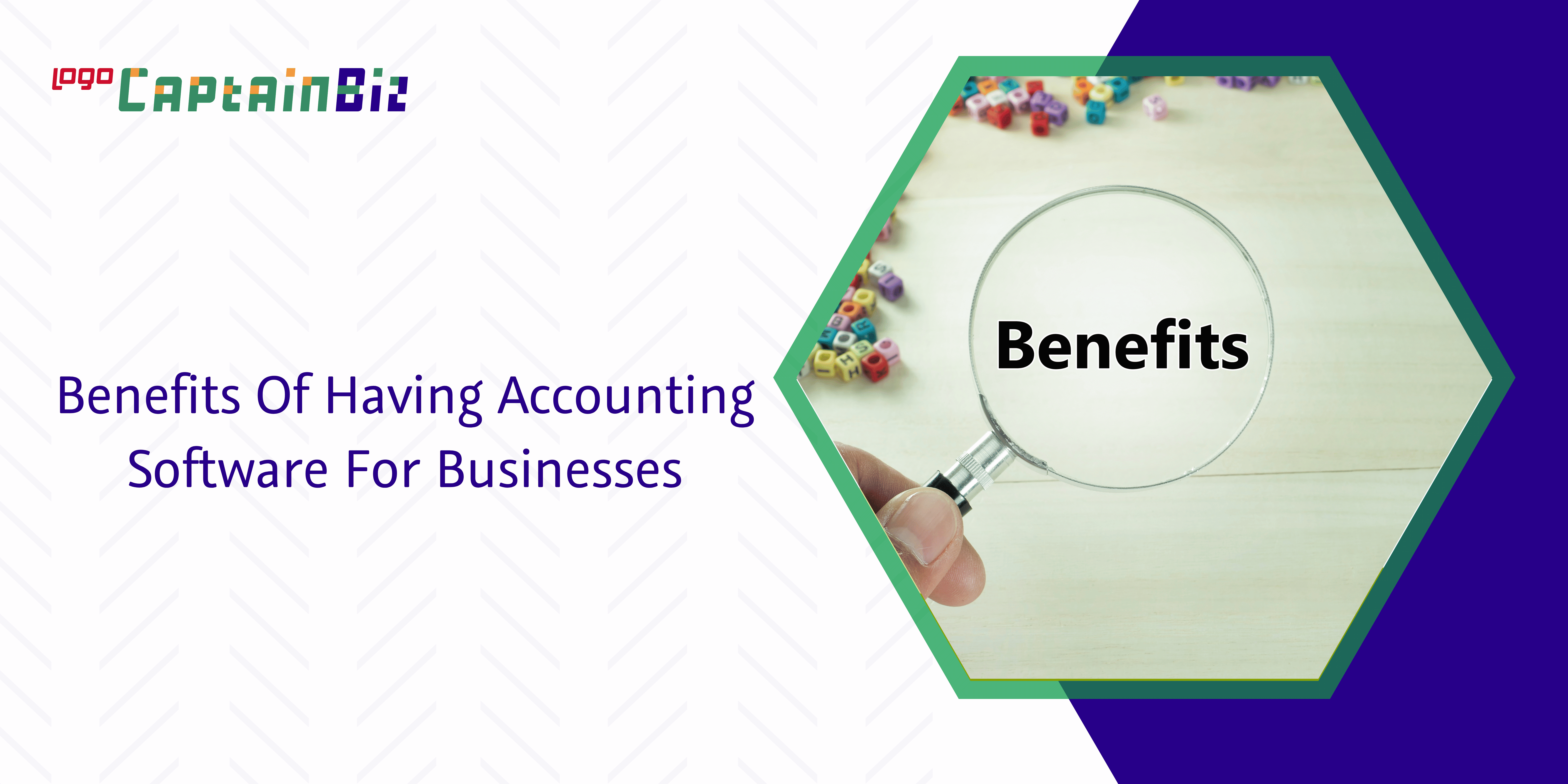 - Captainbiz Benefits Of Having Accounting Software For Businesses