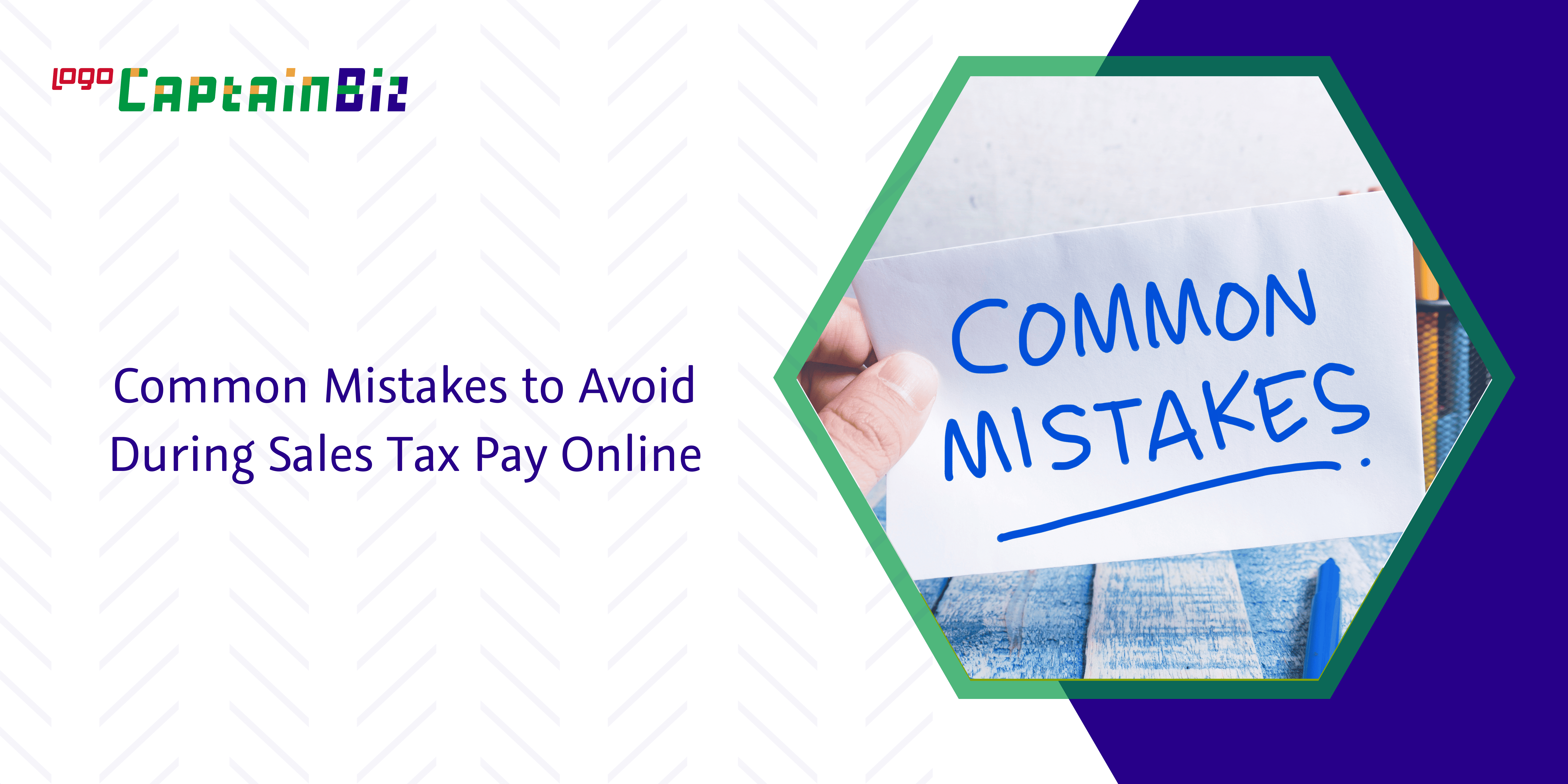 - Captainbiz Common Mistakes to Avoid During Sales Tax Pay Online