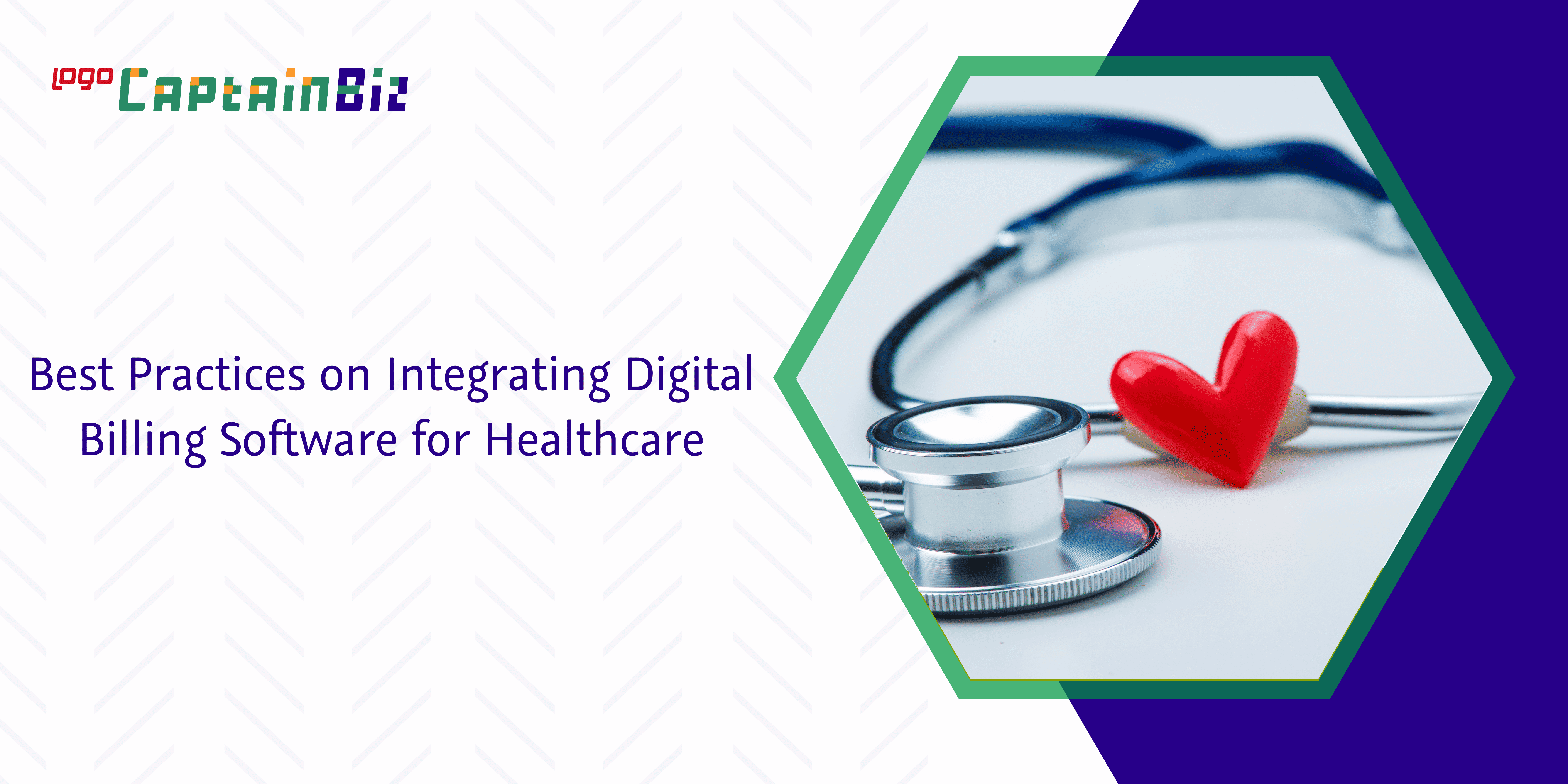- Captainbiz Best Practices on Integrating Digital Billing Software for Healthcare