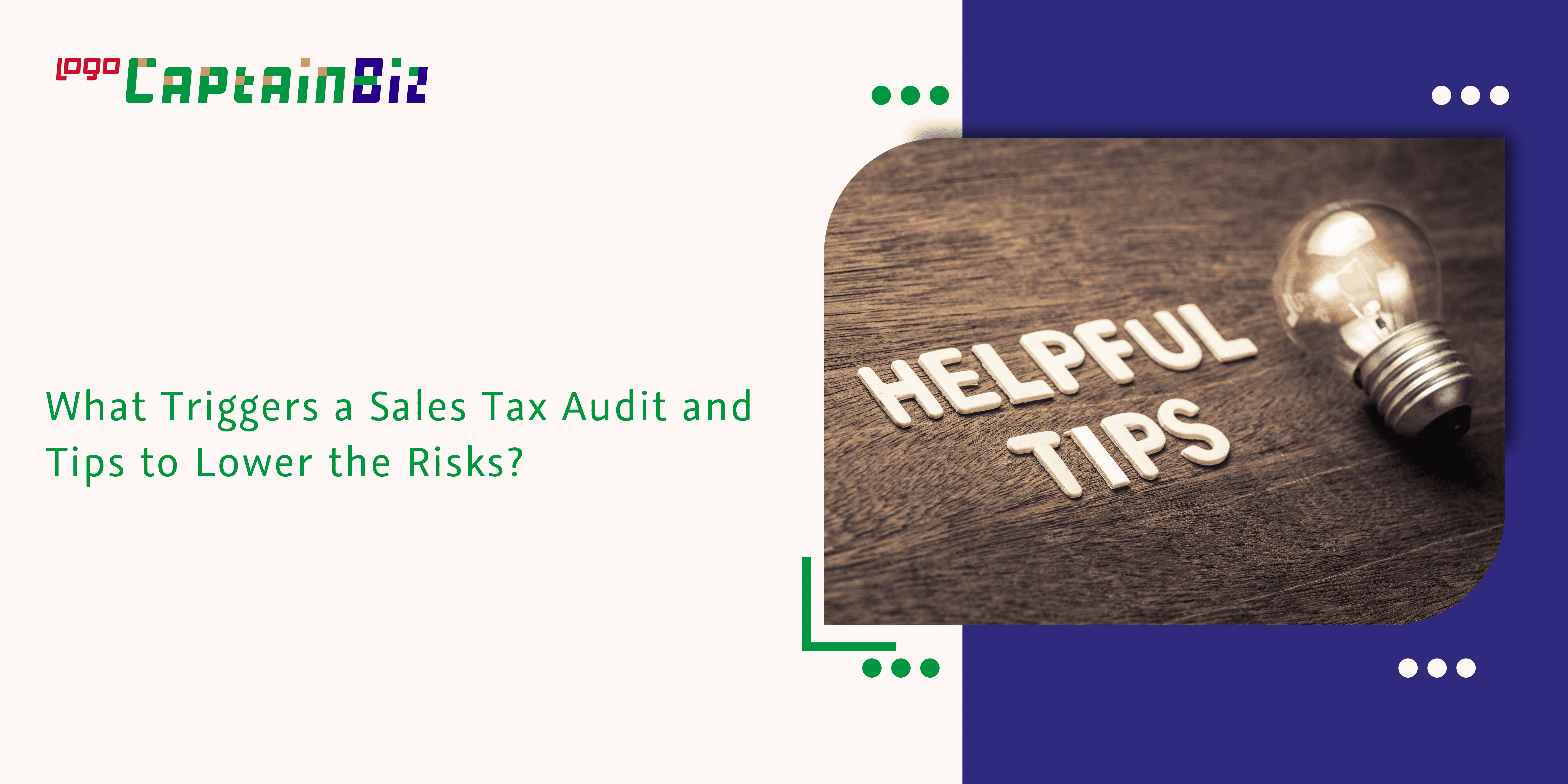 - Captainbiz What Triggers a Sales Tax Audit and Tips to Lower the Risks?