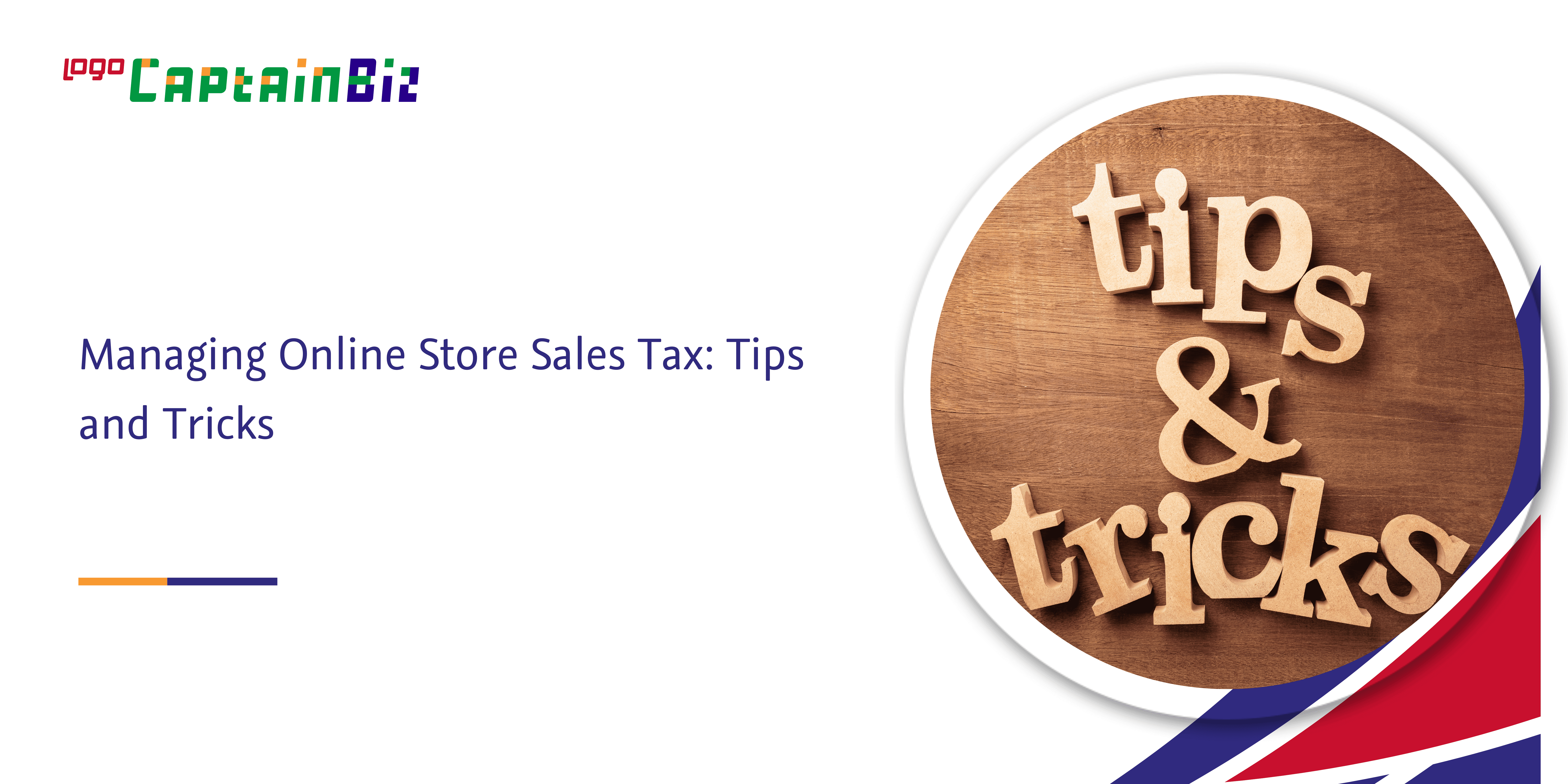 - Captainbiz Managing Online Store Sales Tax: Tips and Tricks
