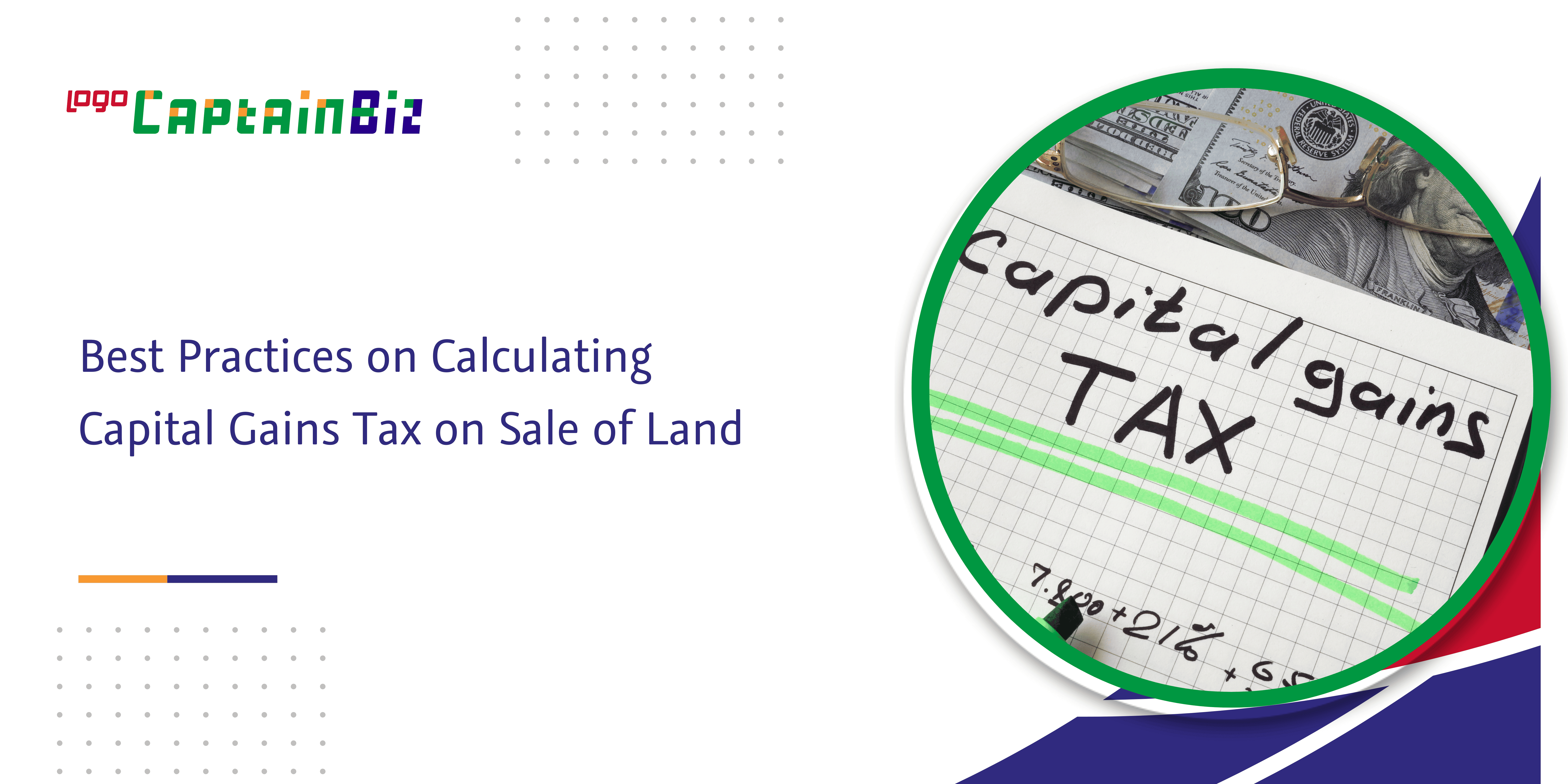 - Captainbiz Best Practices on Calculating Capital Gains Tax on Sale of Land